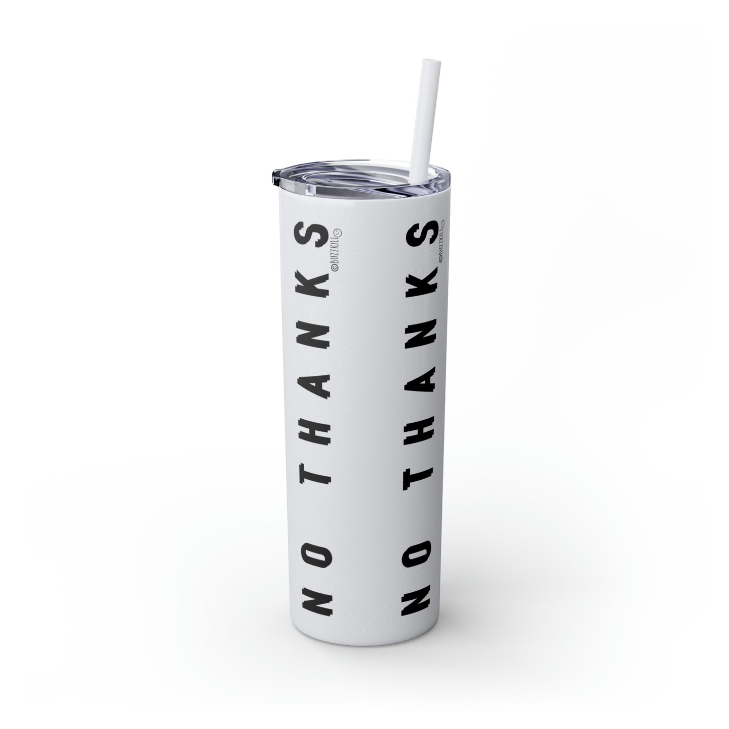 No Thanks - Skinny Tumbler with Straw, 20oz