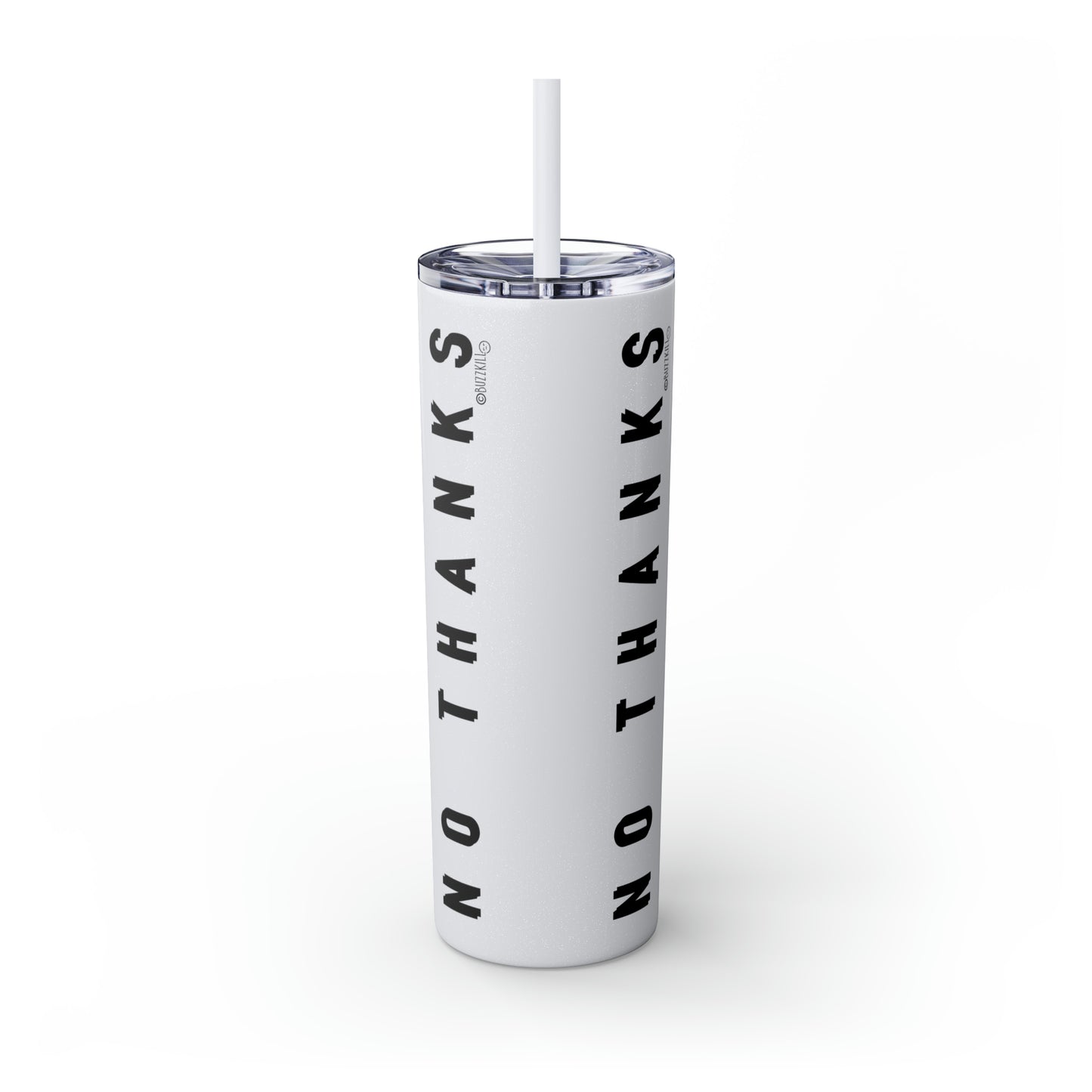 No Thanks - Skinny Tumbler with Straw, 20oz