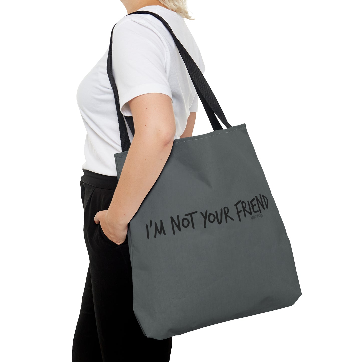 I'm Not Your Friend - Tote Bag