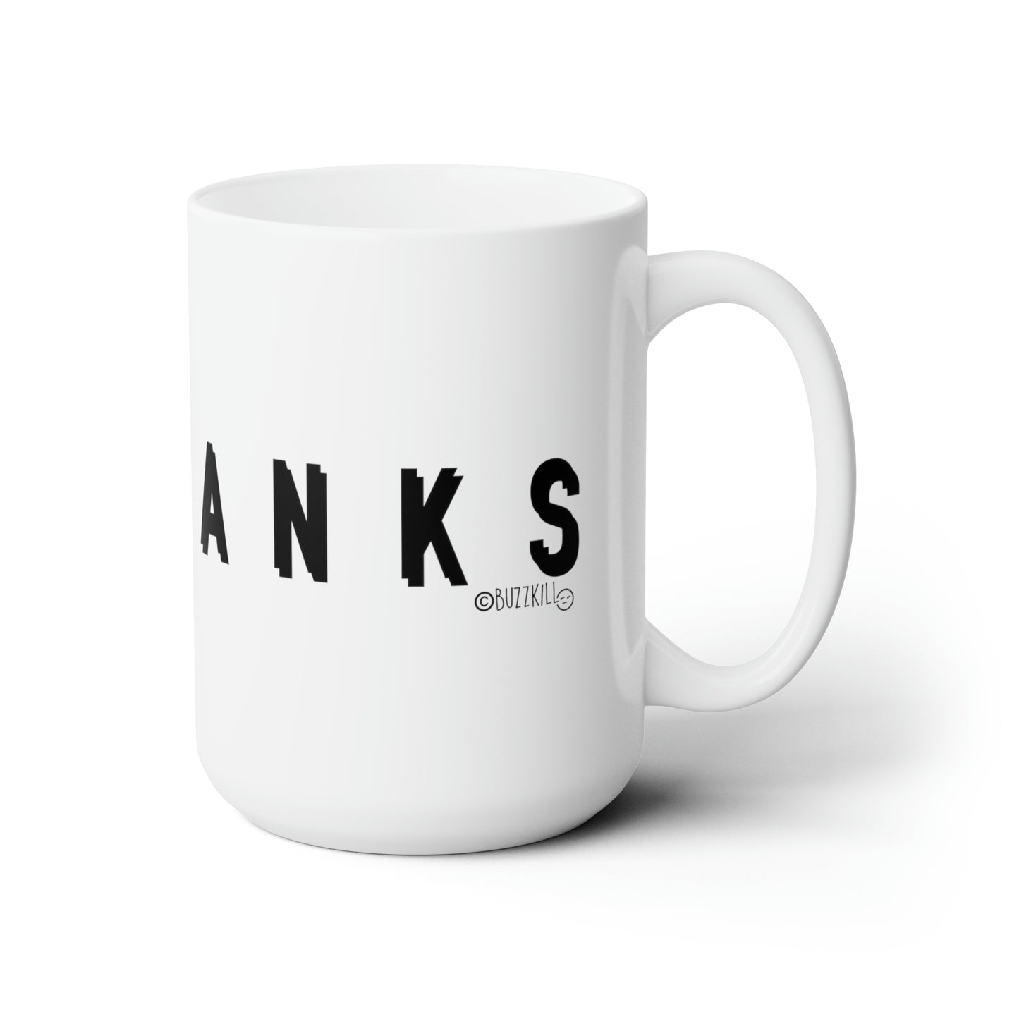 No Thanks - Ceramic Mug 15oz
