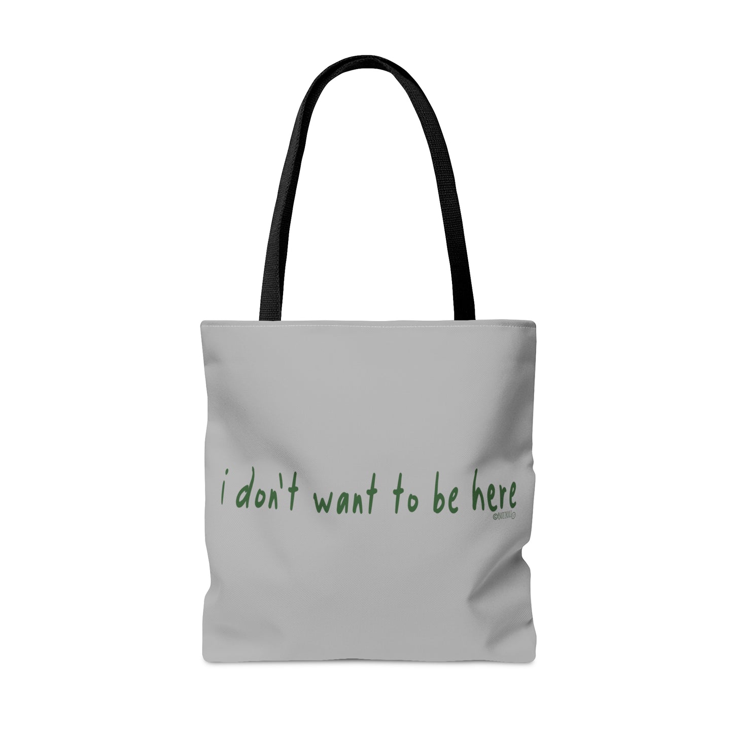 I Don't Want To Be Here - Tote Bag