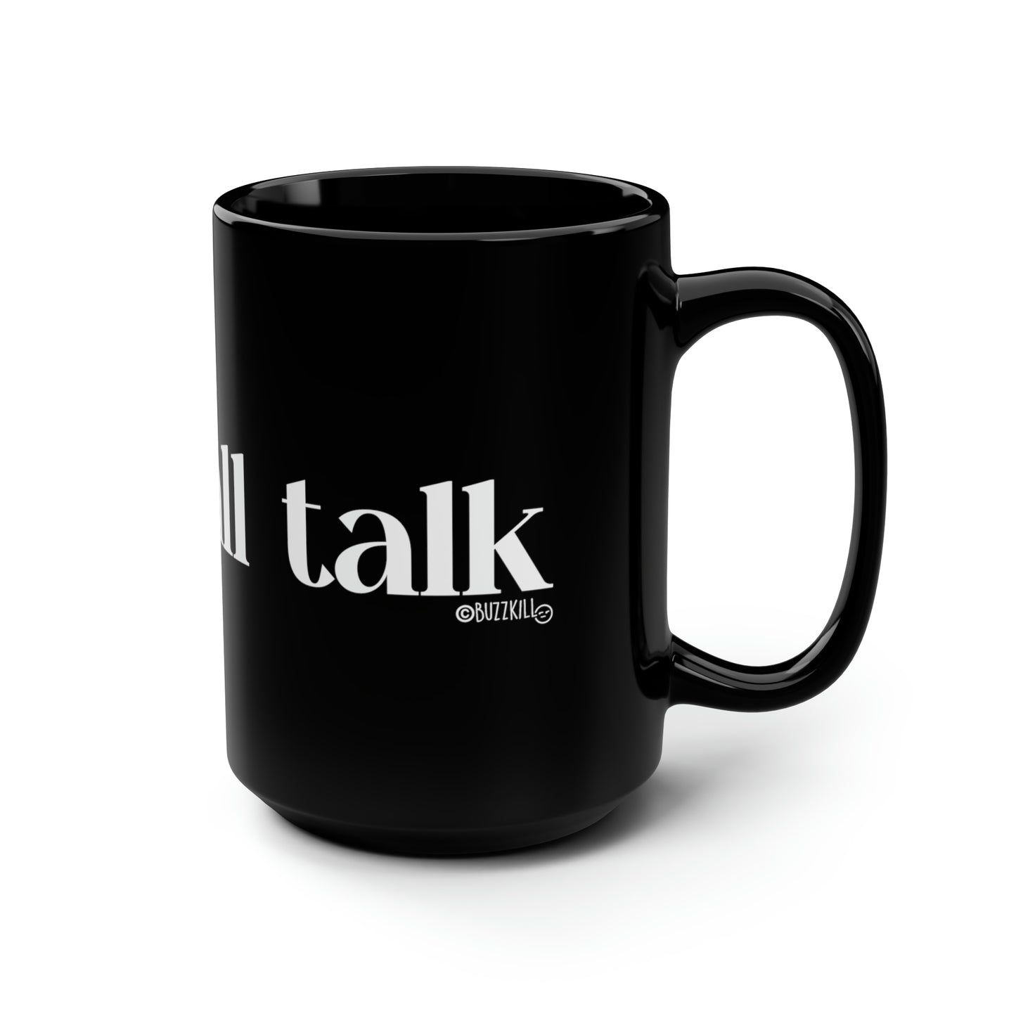 No Small Talk - Black Mug, 15oz