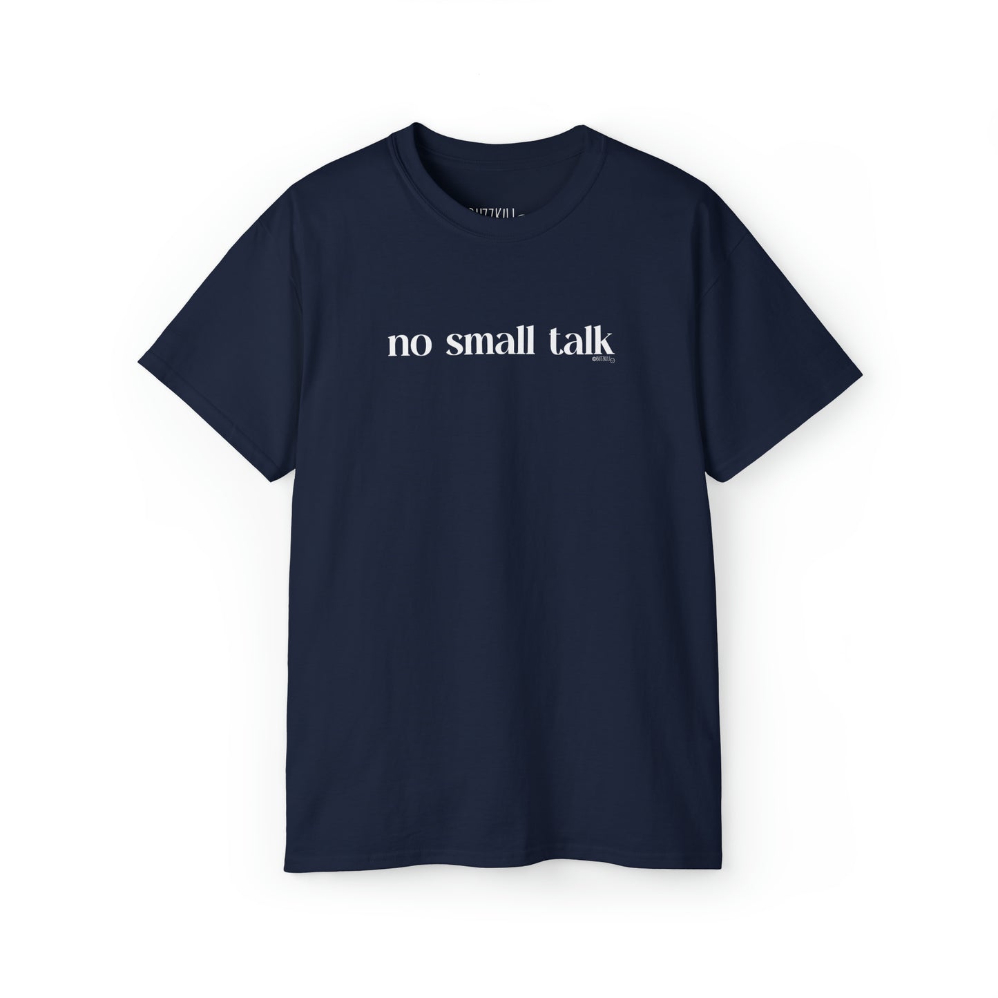 No Small Talk - Unisex Ultra Cotton Tee