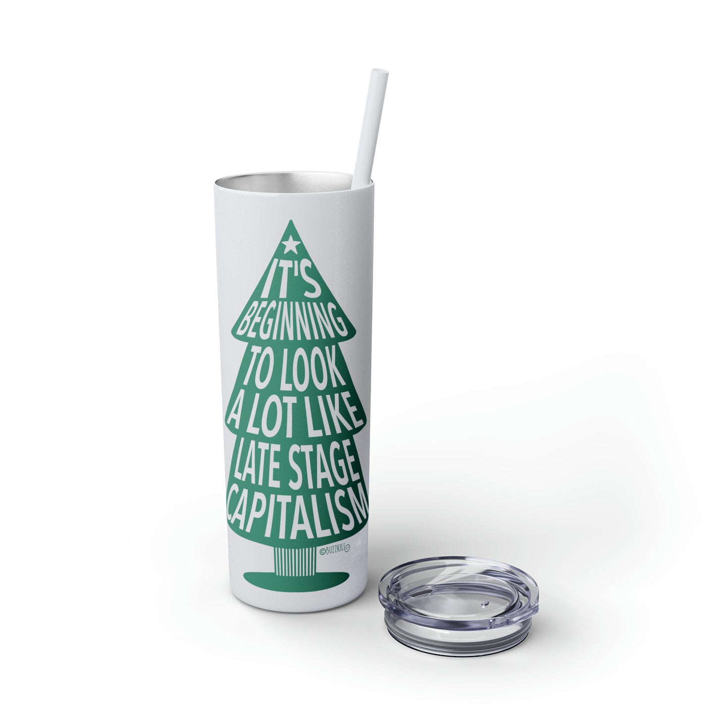 Late Stage Capitalism - Skinny Tumbler with Straw, 20oz