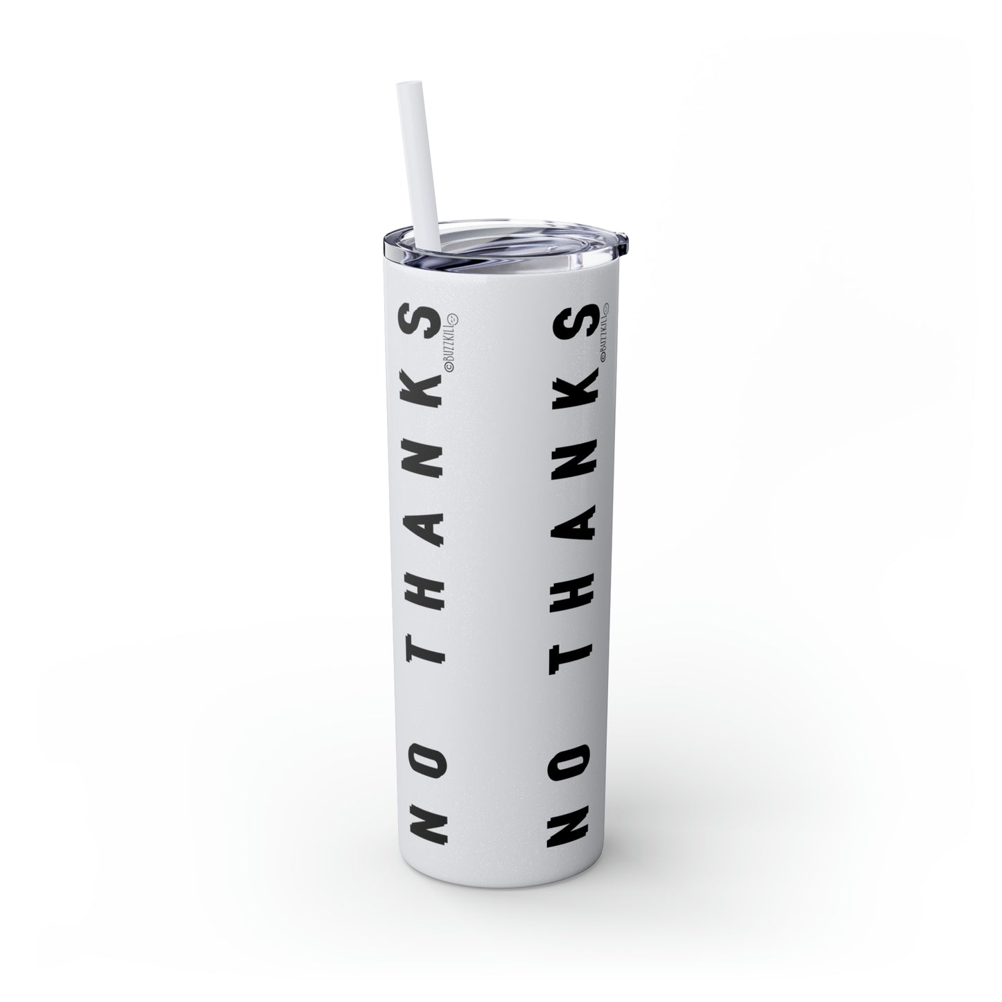No Thanks - Skinny Tumbler with Straw, 20oz