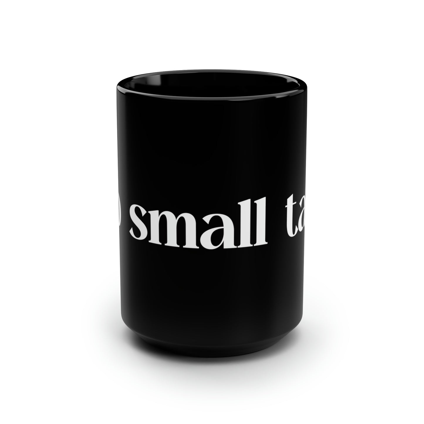 No Small Talk - Black Mug, 15oz