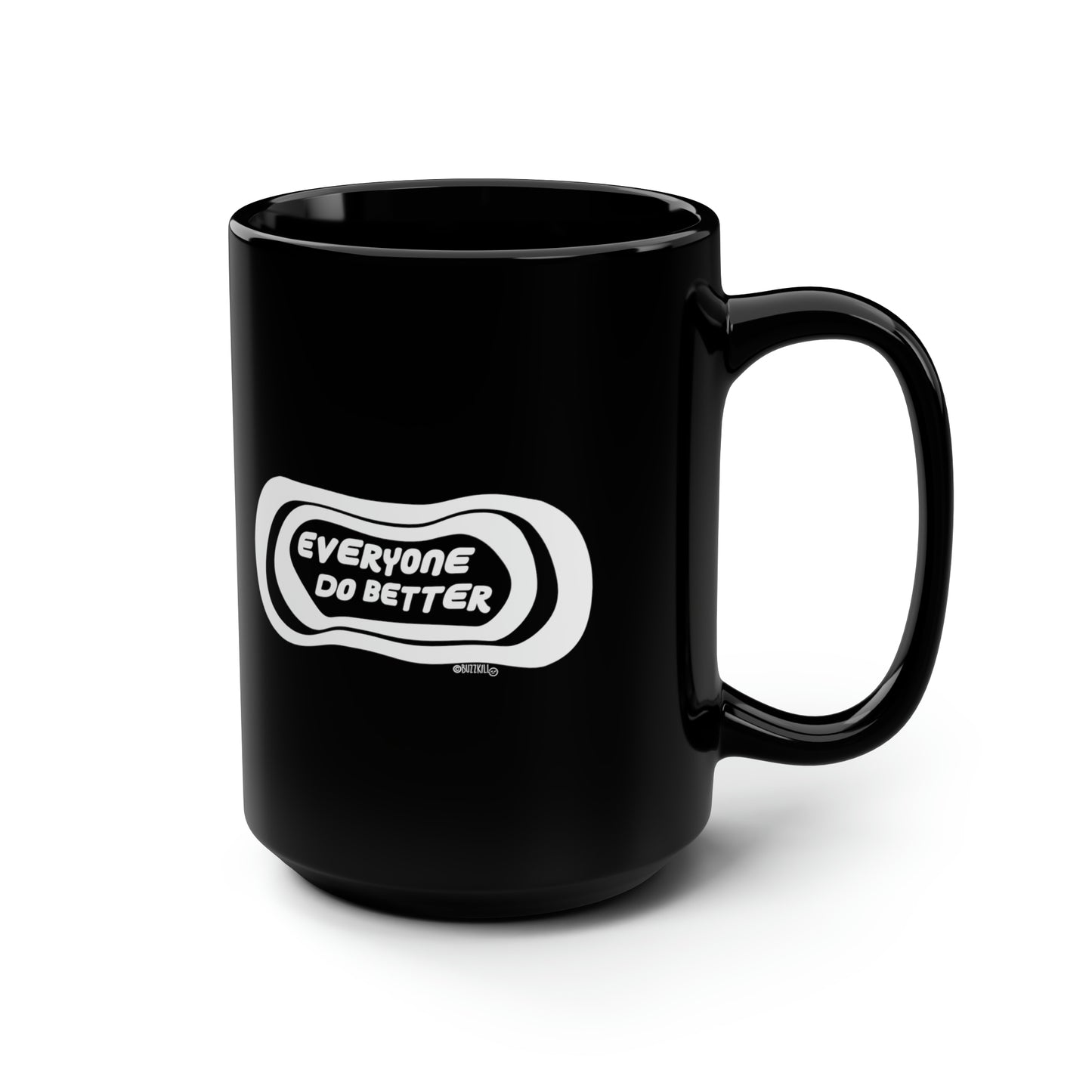 Everyone Do Better - Black Mug, 15oz