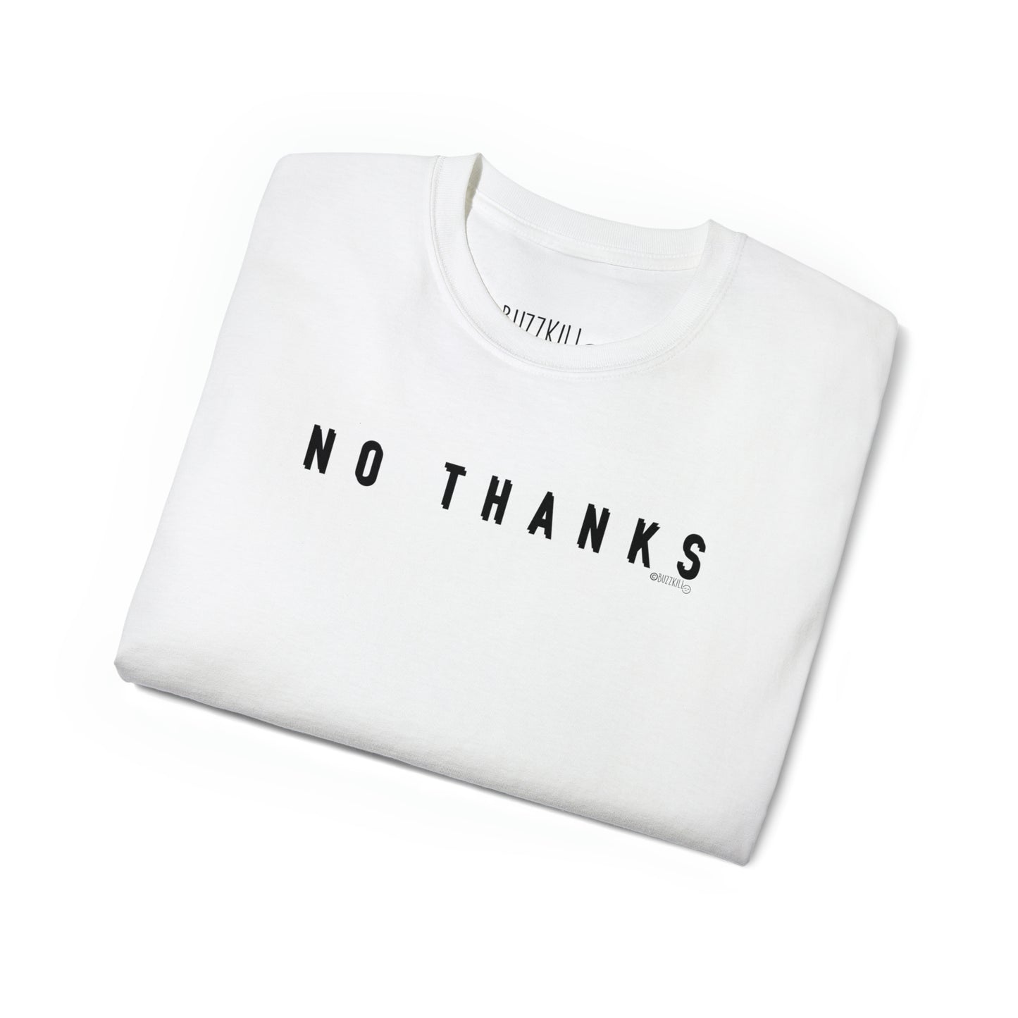 No Thanks - Unisex Ultra Cotton Tee