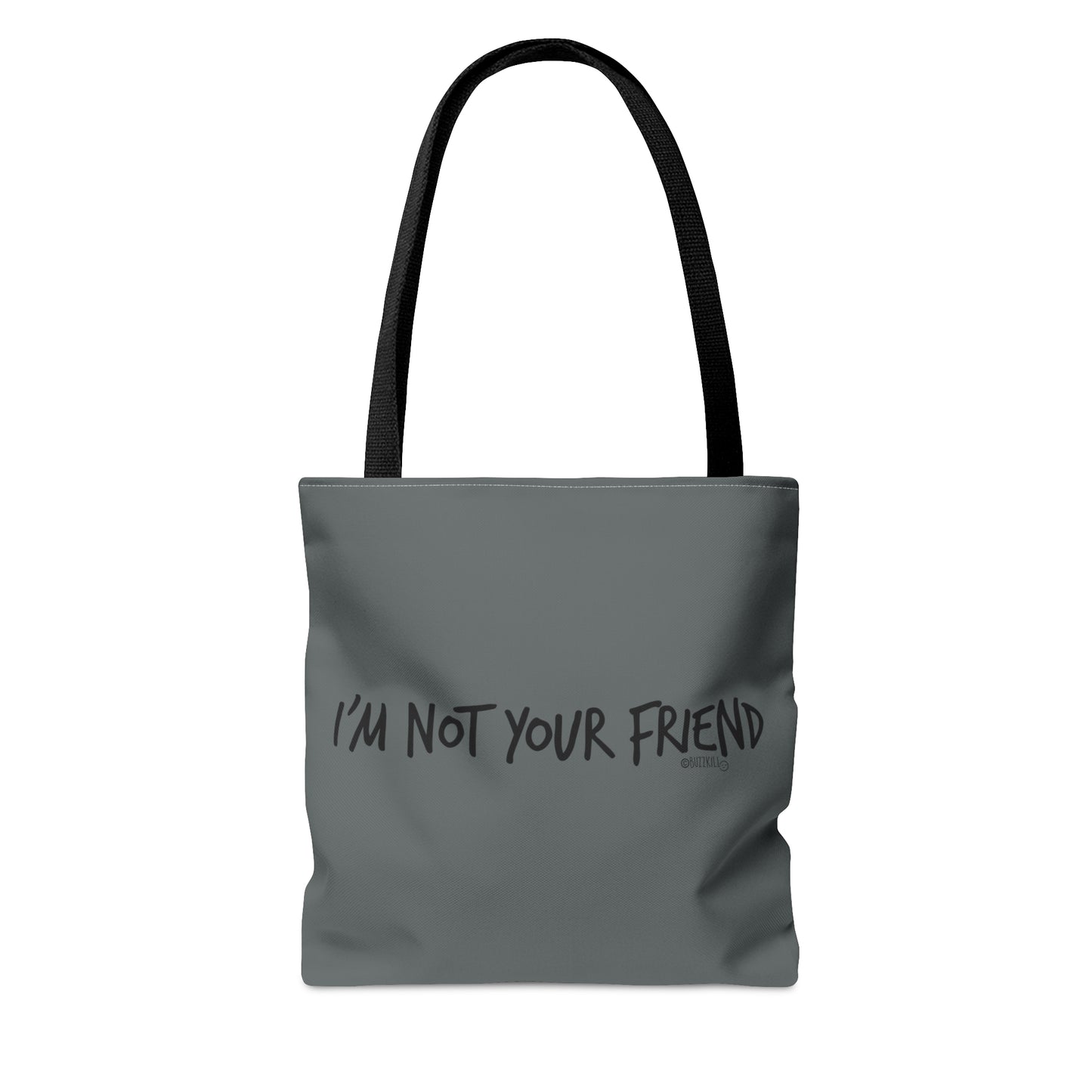 I'm Not Your Friend - Tote Bag