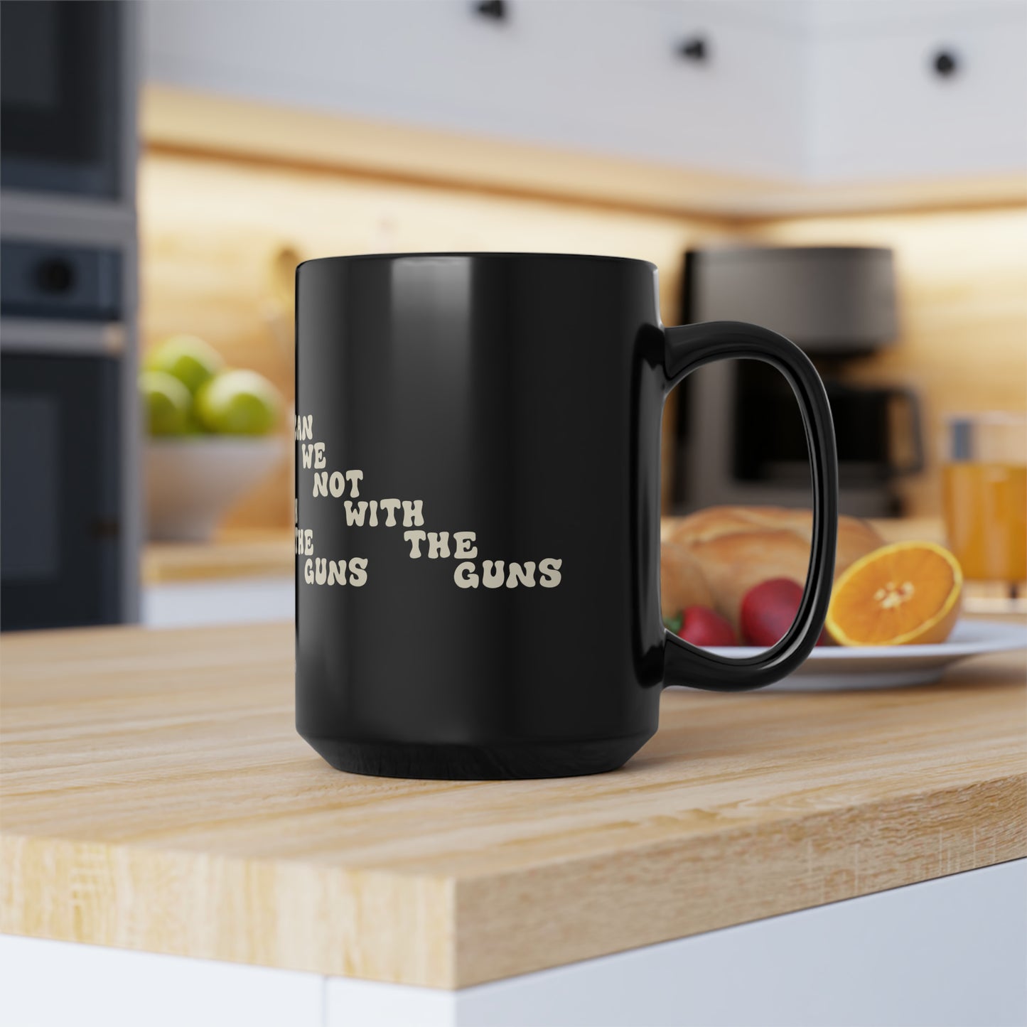 Can We Not With The Guns - Black Mug, 15oz
