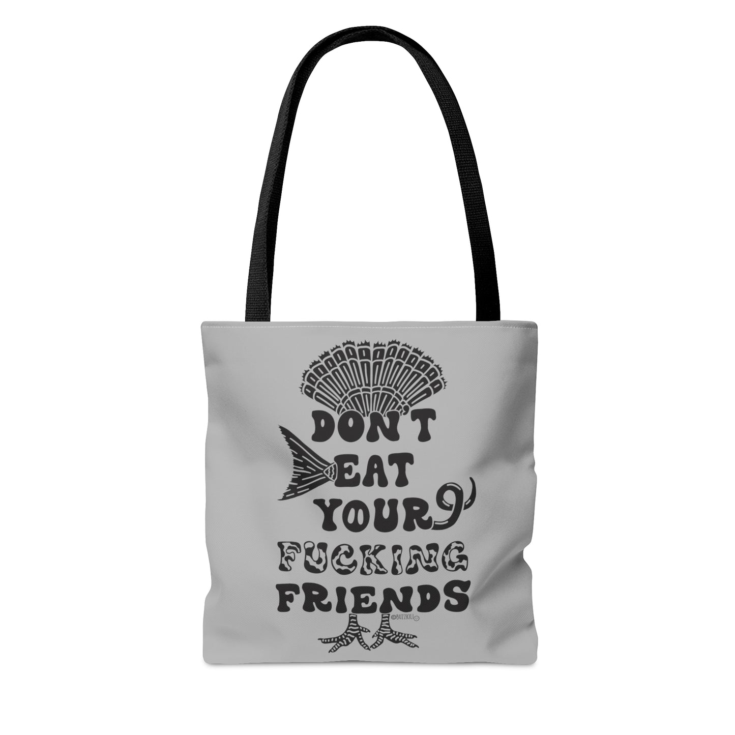 Don't Eat Your Fucking Friends - Tote Bag