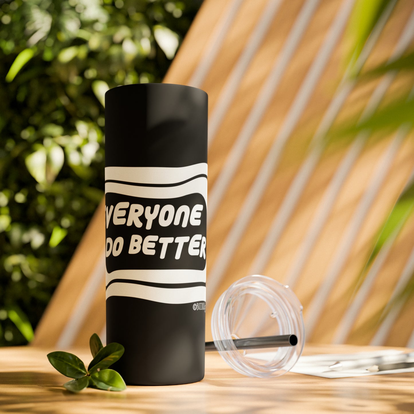 Everyone Do Better - Skinny Tumbler with Straw, 20oz