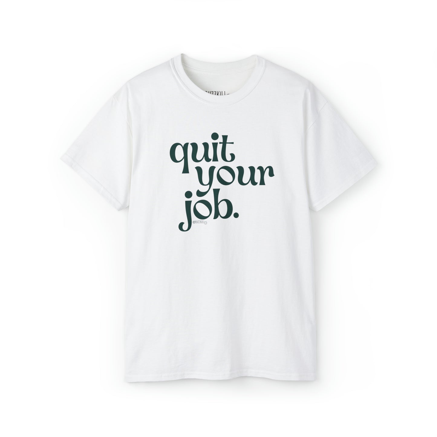 Quit Your Job - Unisex Ultra Cotton Tee
