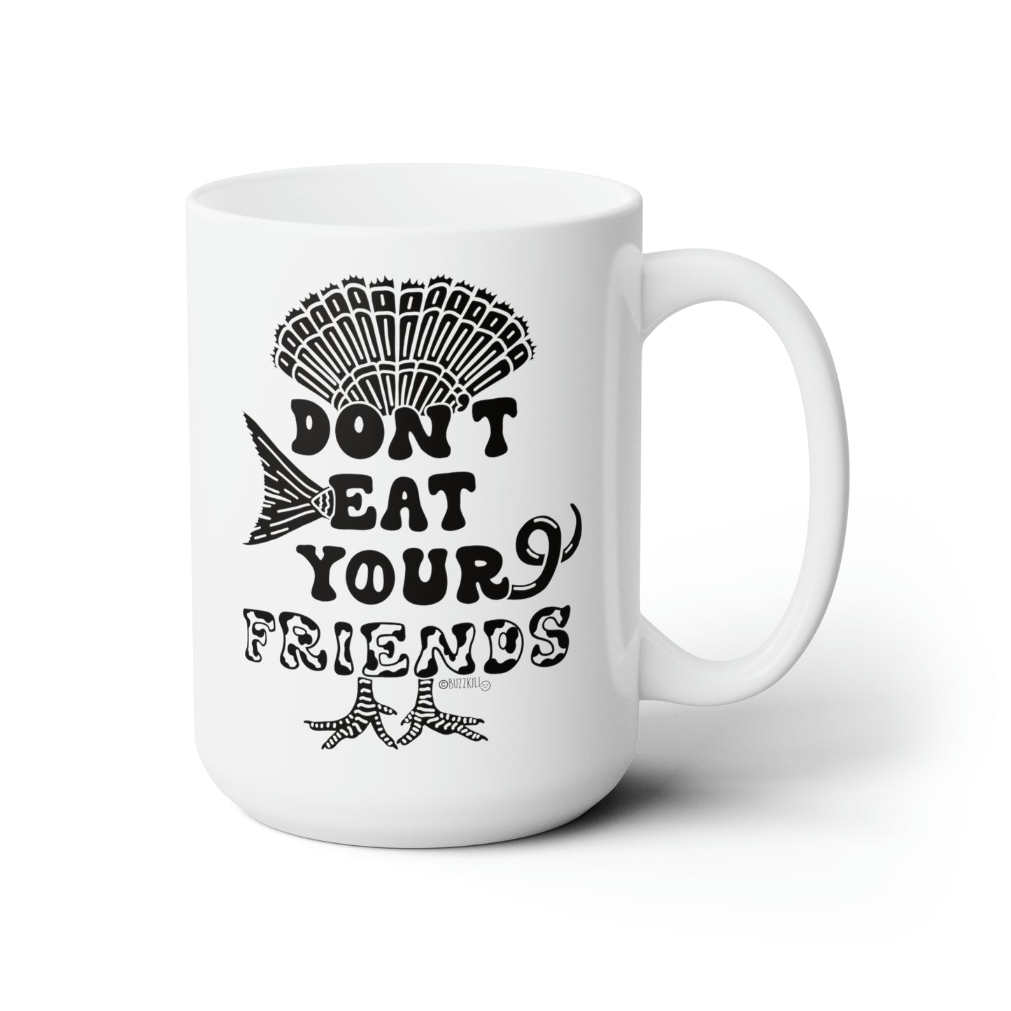 Don't Eat Your Friends - Ceramic Mug 15oz