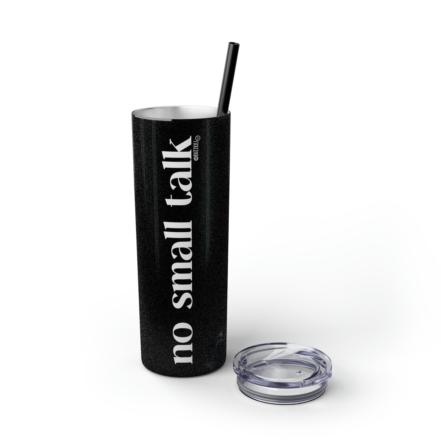 No Small Talk - Skinny Tumbler with Straw, 20oz
