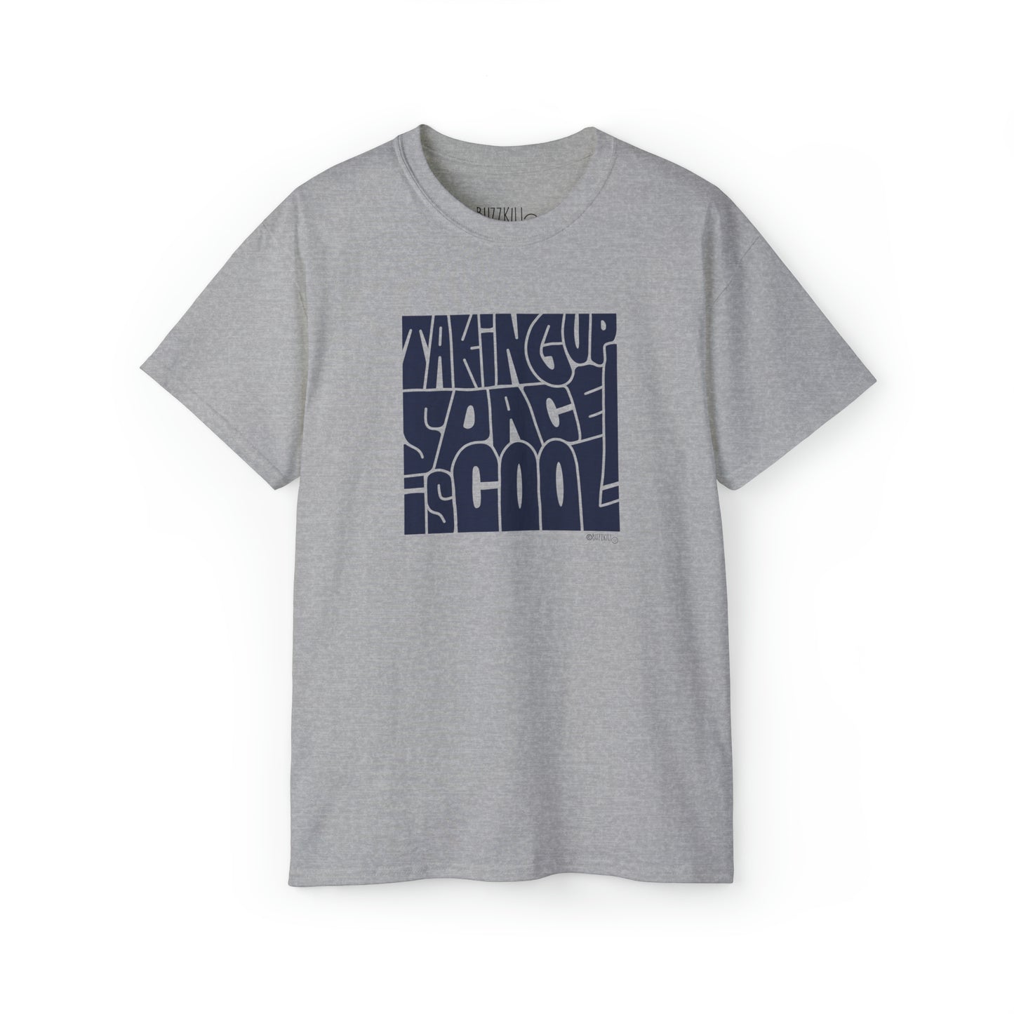 Taking Up Space Is Cool - Unisex Ultra Cotton Tee