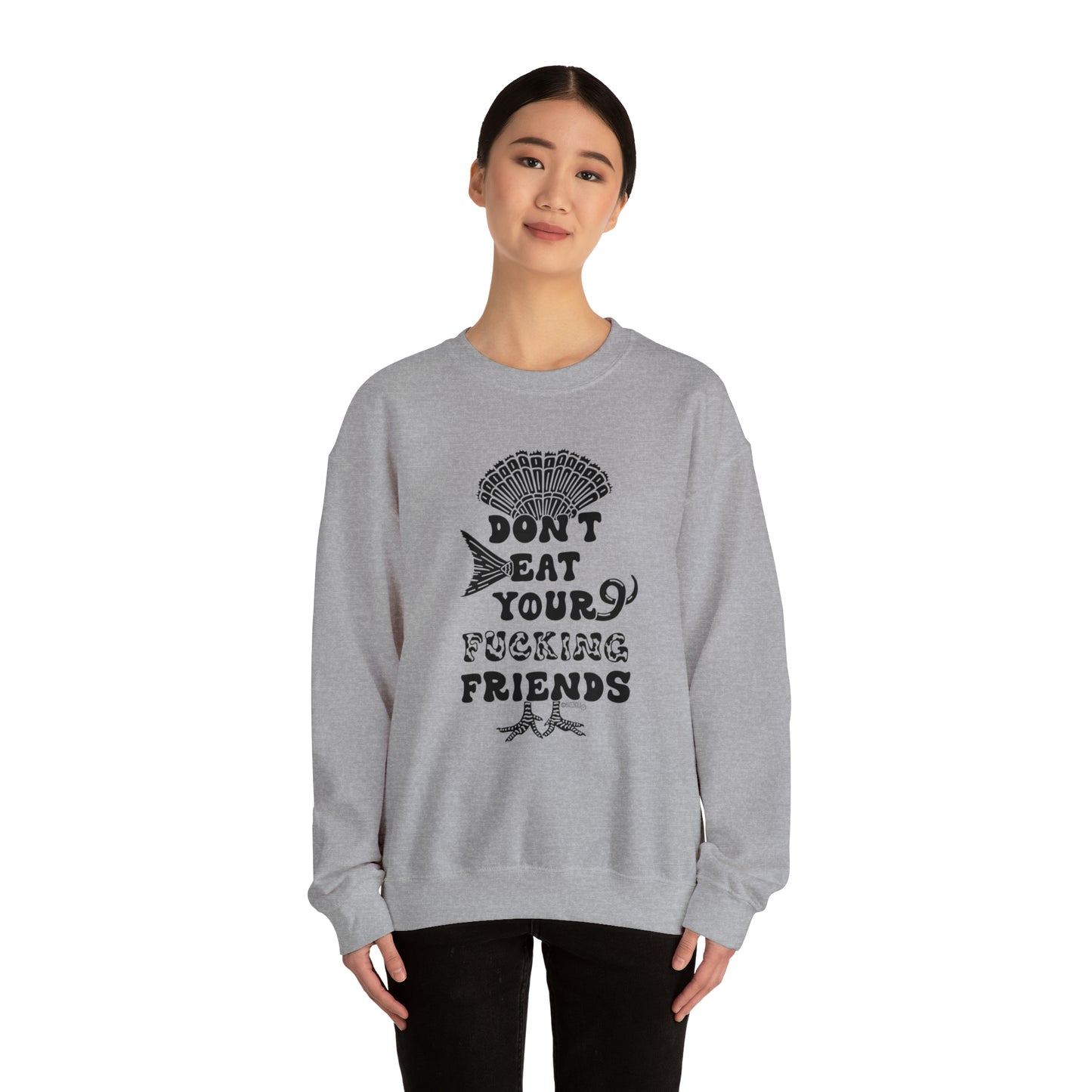Don't Eat Your Fucking Friends - Unisex Heavy Blend™ Crewneck Sweatshirt
