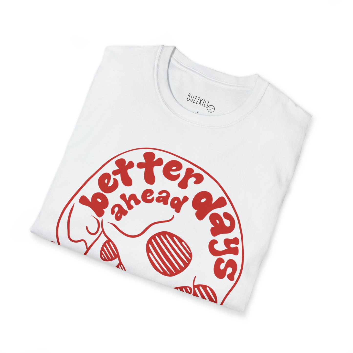 Better Days Ahead - Unisex Softstyle Tee