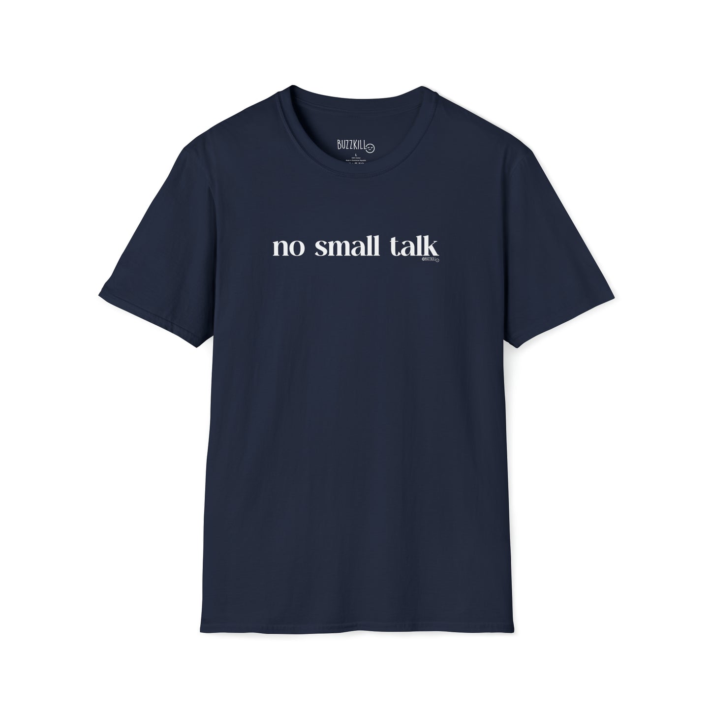 No Small Talk - Unisex Softstyle Tee