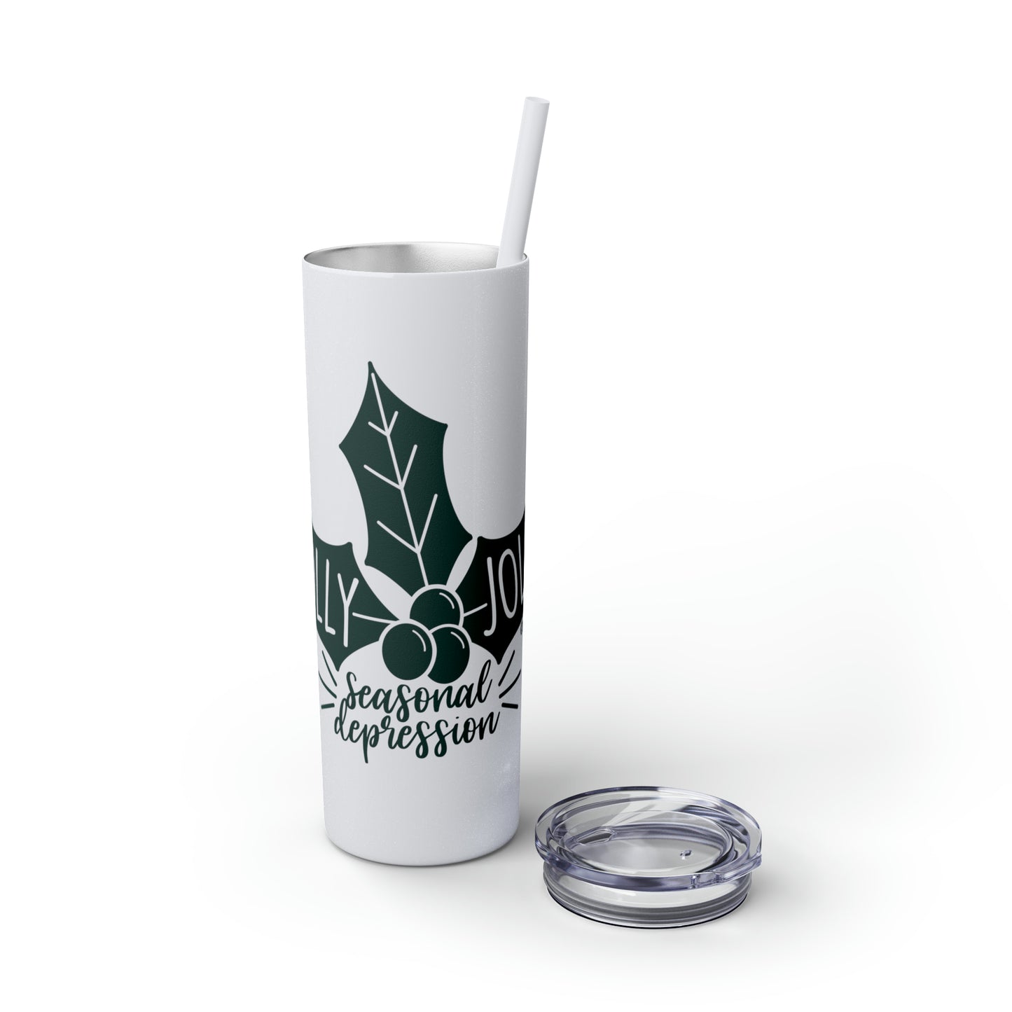 Seasonal Depression - Skinny Tumbler with Straw, 20oz