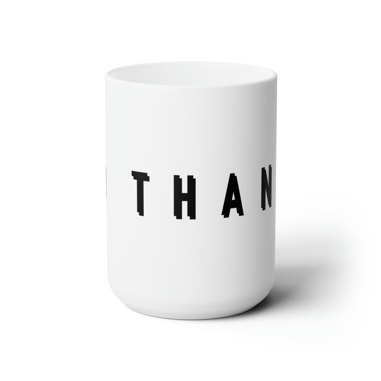 No Thanks - Ceramic Mug 15oz