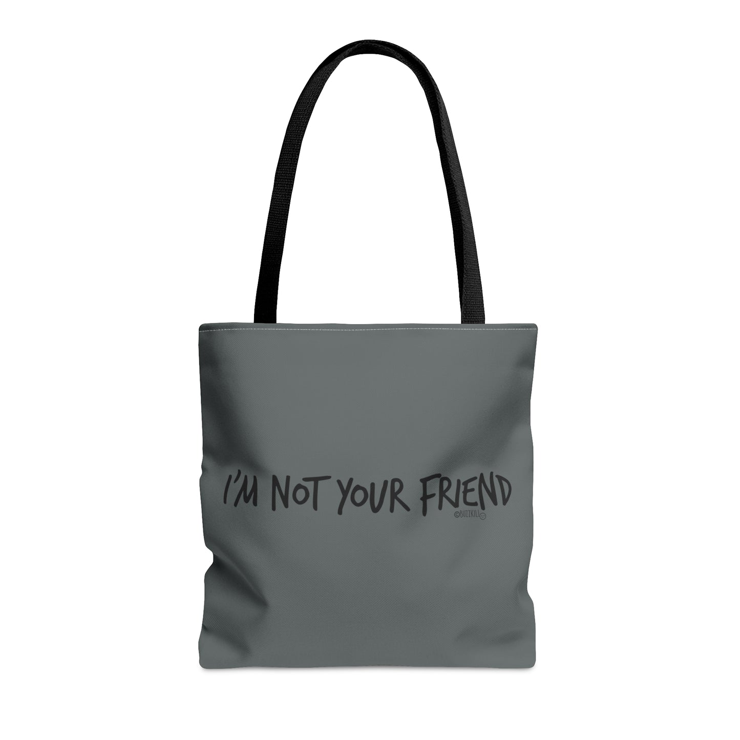 I'm Not Your Friend - Tote Bag