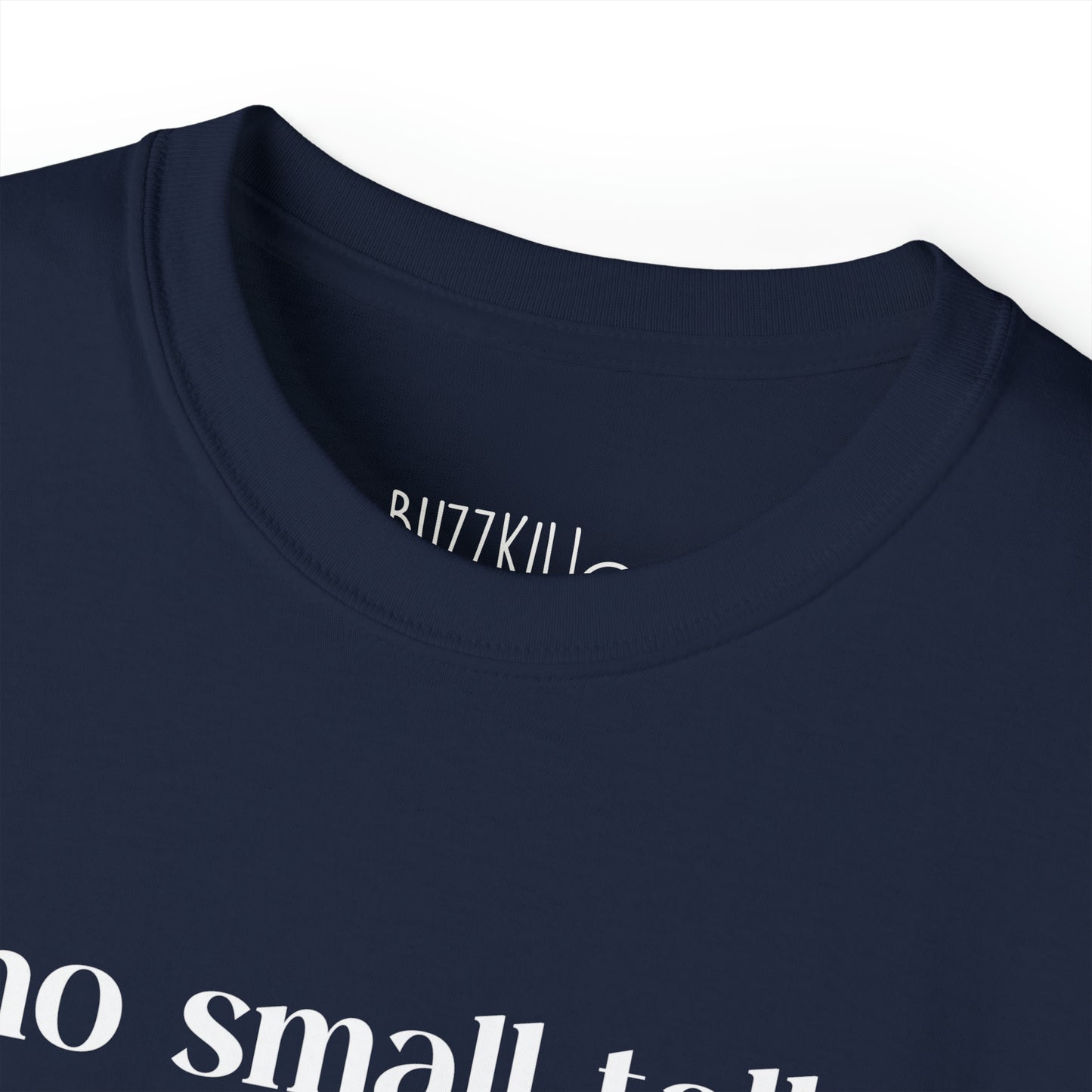 No Small Talk - Unisex Ultra Cotton Tee