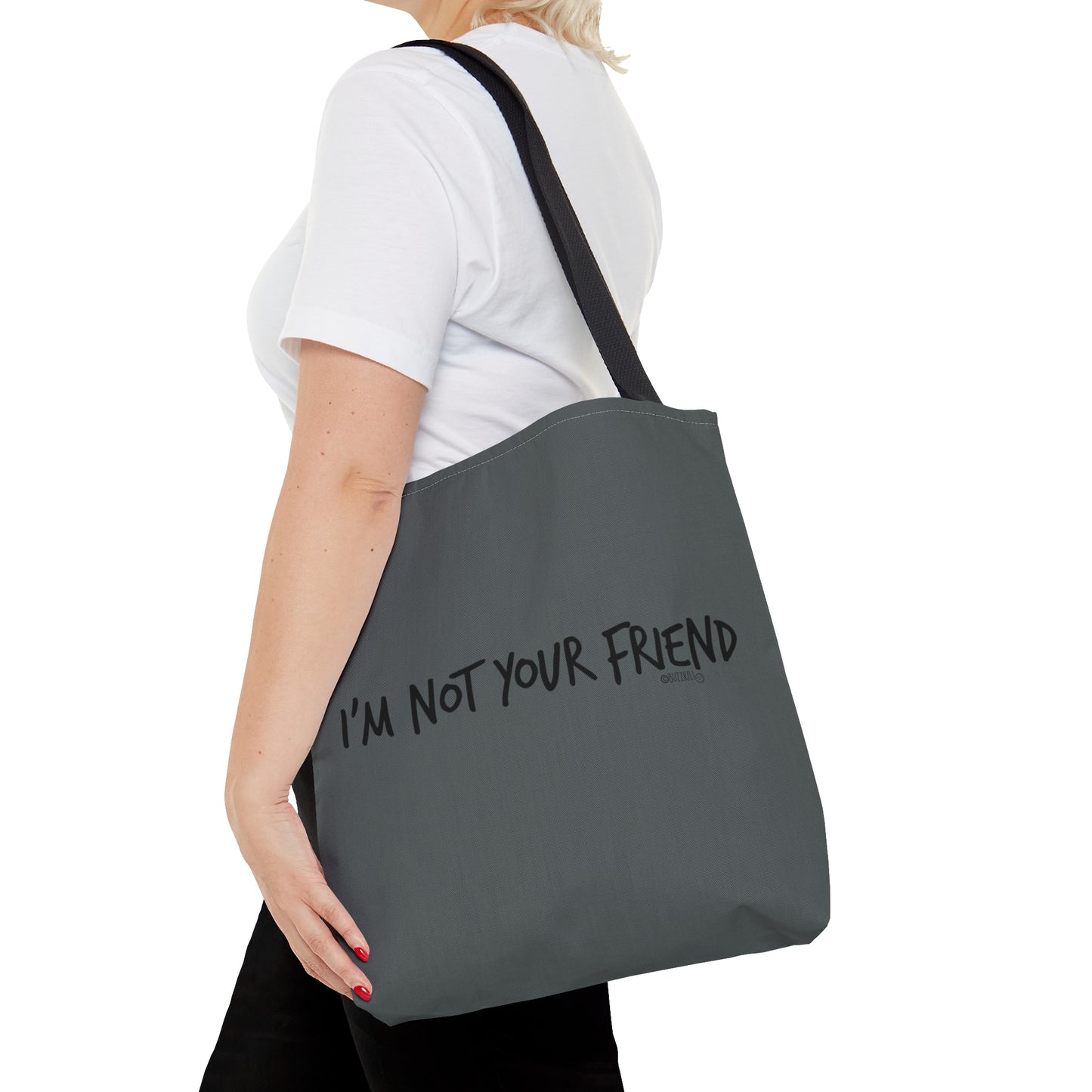 I'm Not Your Friend - Tote Bag
