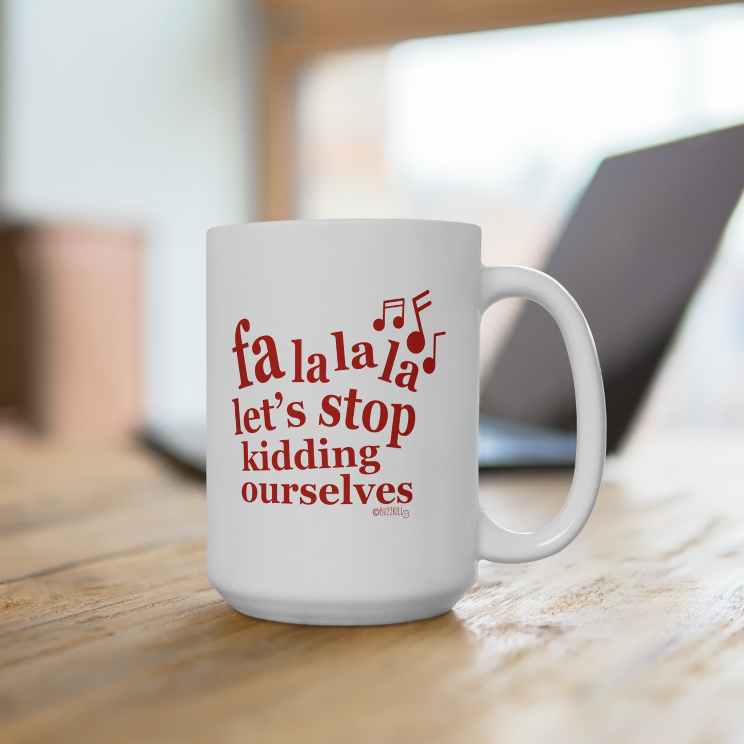 Fa La La La - Ceramic Mug 15oz