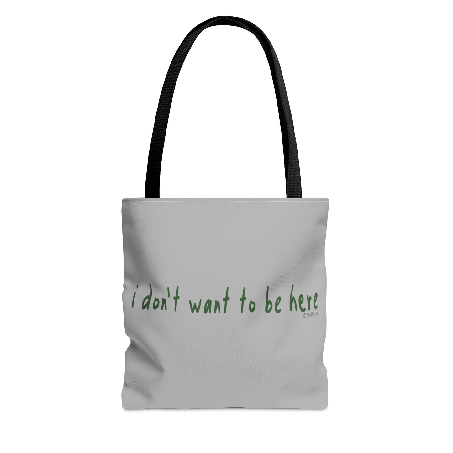 I Don't Want To Be Here - Tote Bag