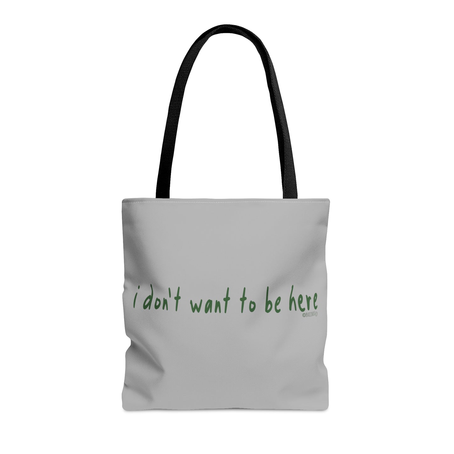 I Don't Want To Be Here - Tote Bag