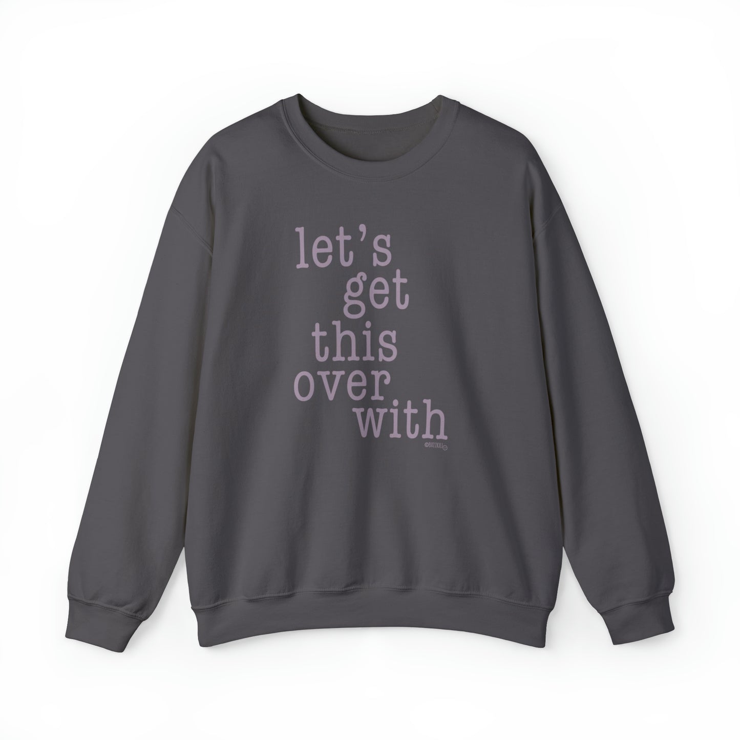 Let's Get This Over With - Unisex Heavy Blend™ Crewneck Sweatshirt