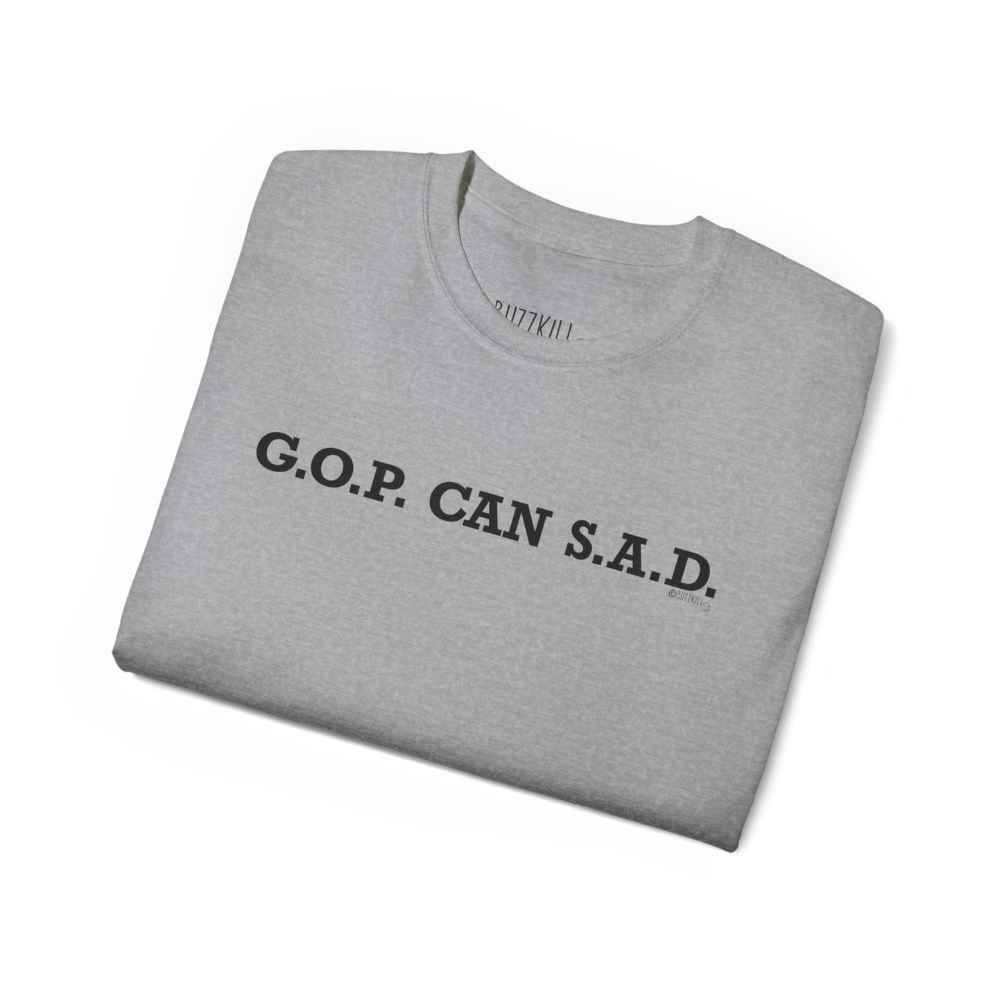 G.O.P. Can S.A.D. - Unisex Ultra Cotton Tee