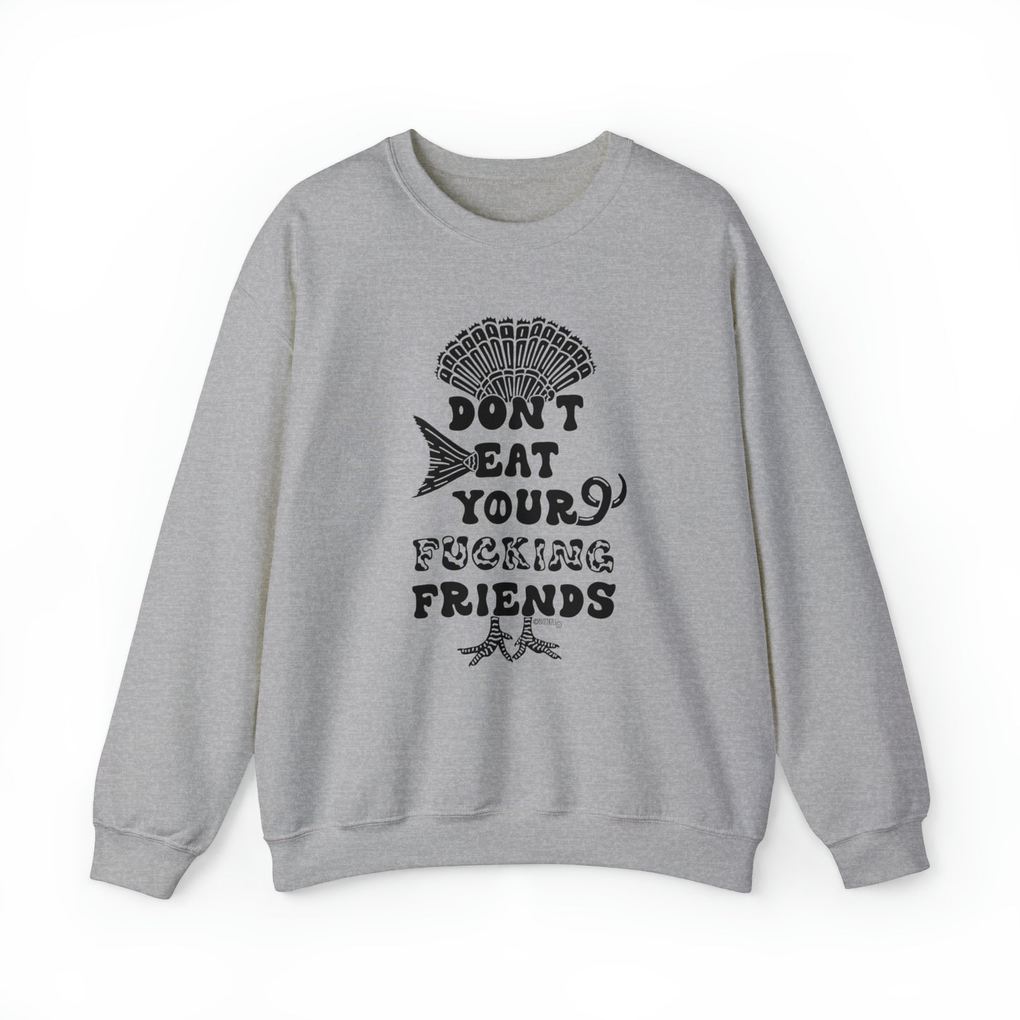 Don't Eat Your Fucking Friends - Unisex Heavy Blend™ Crewneck Sweatshirt