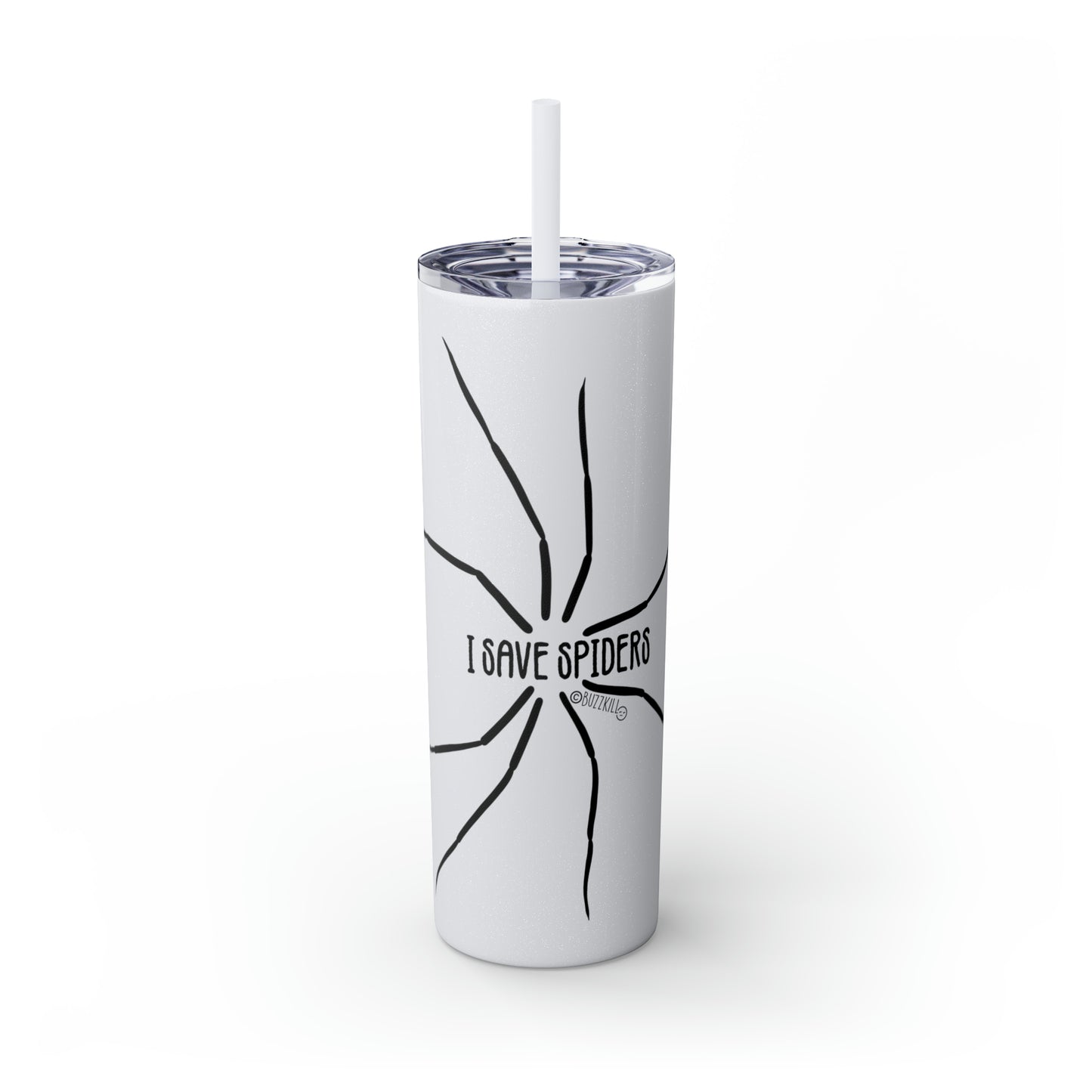 I Save Spiders - Skinny Tumbler with Straw, 20oz