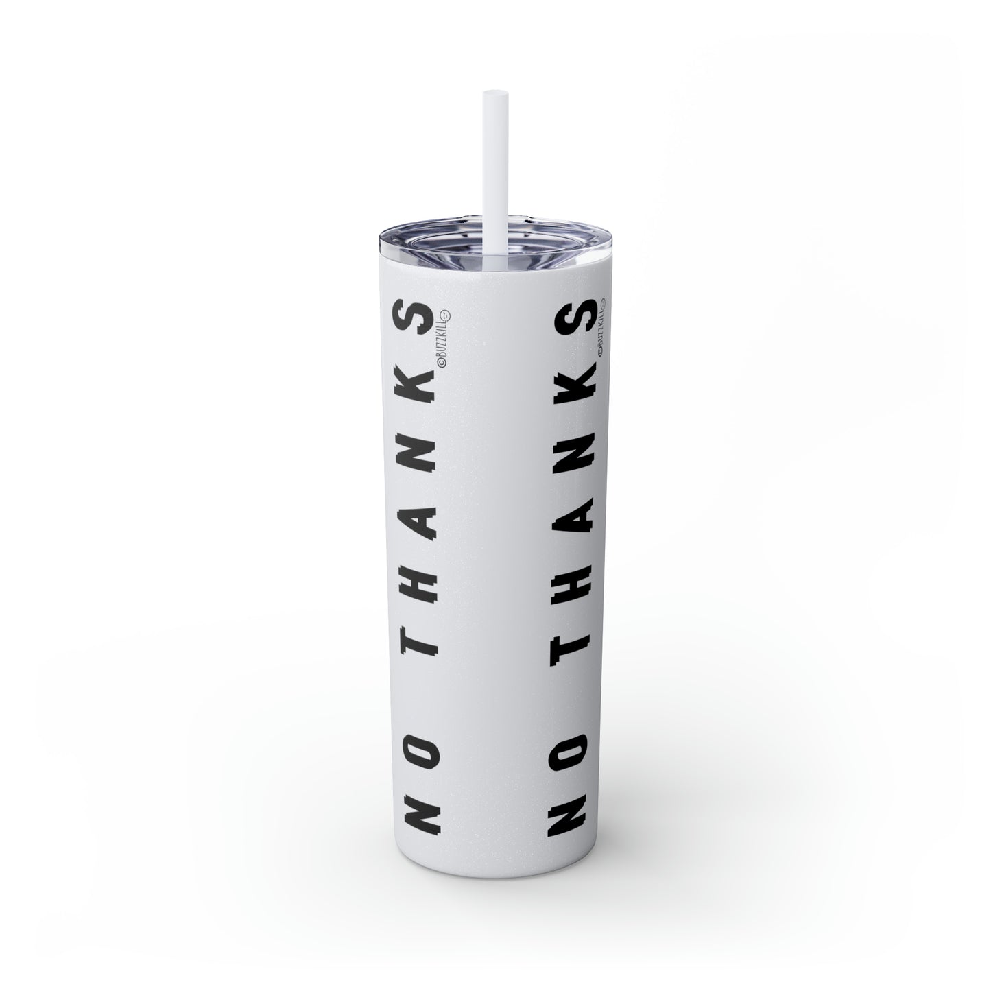 No Thanks - Skinny Tumbler with Straw, 20oz