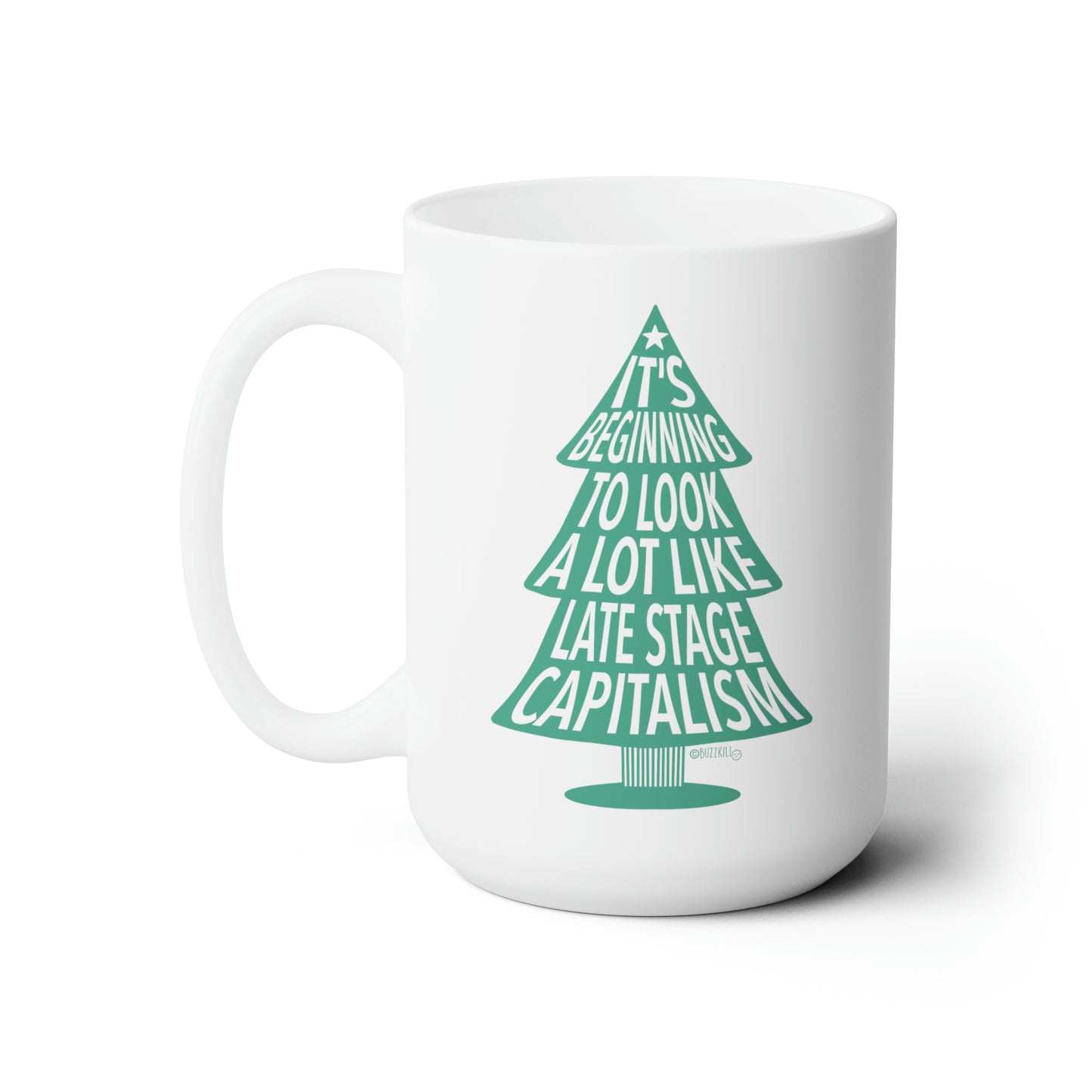 Late Stage Capitalism - Ceramic Mug 15oz