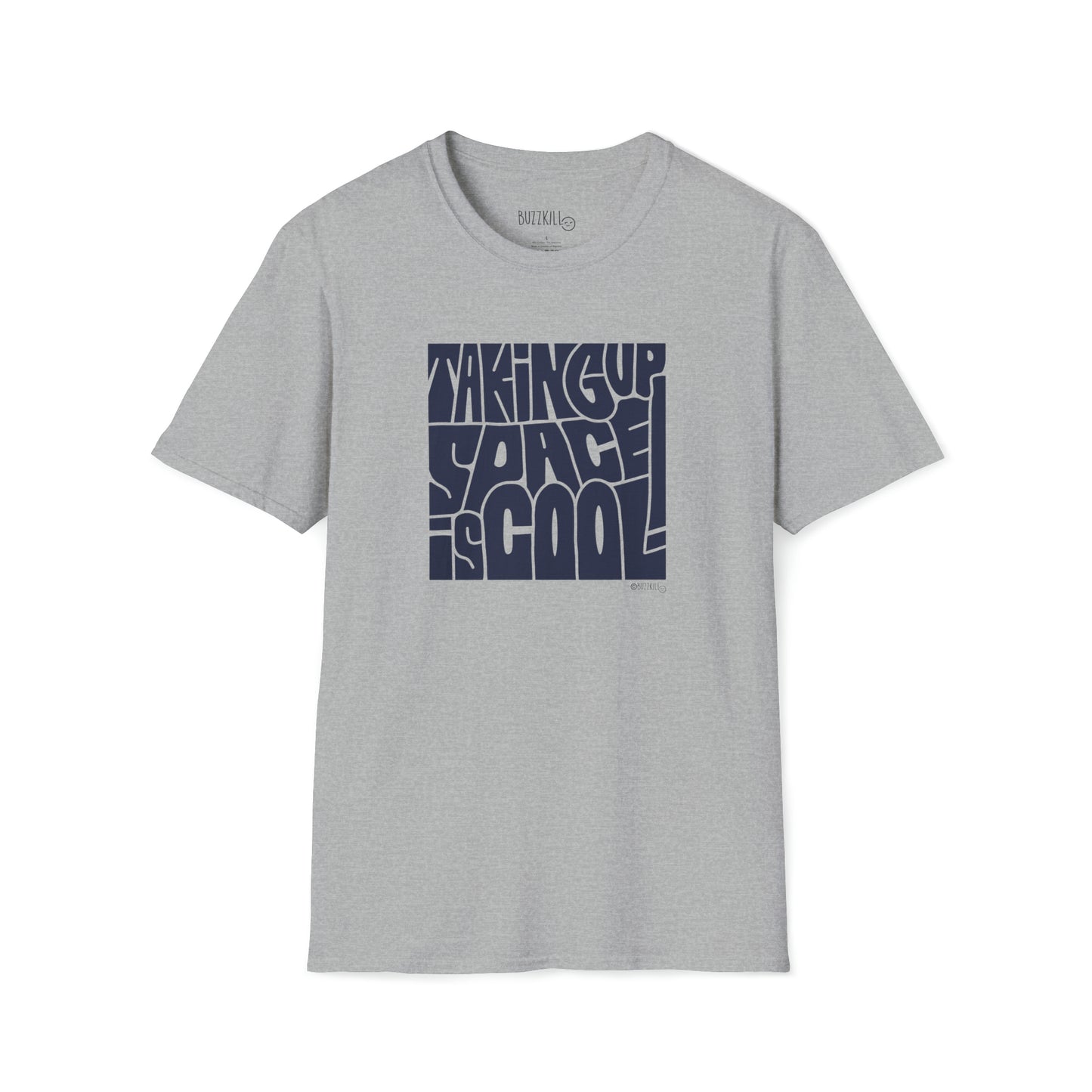 Taking Up Space Is Cool - Unisex Softstyle Tee