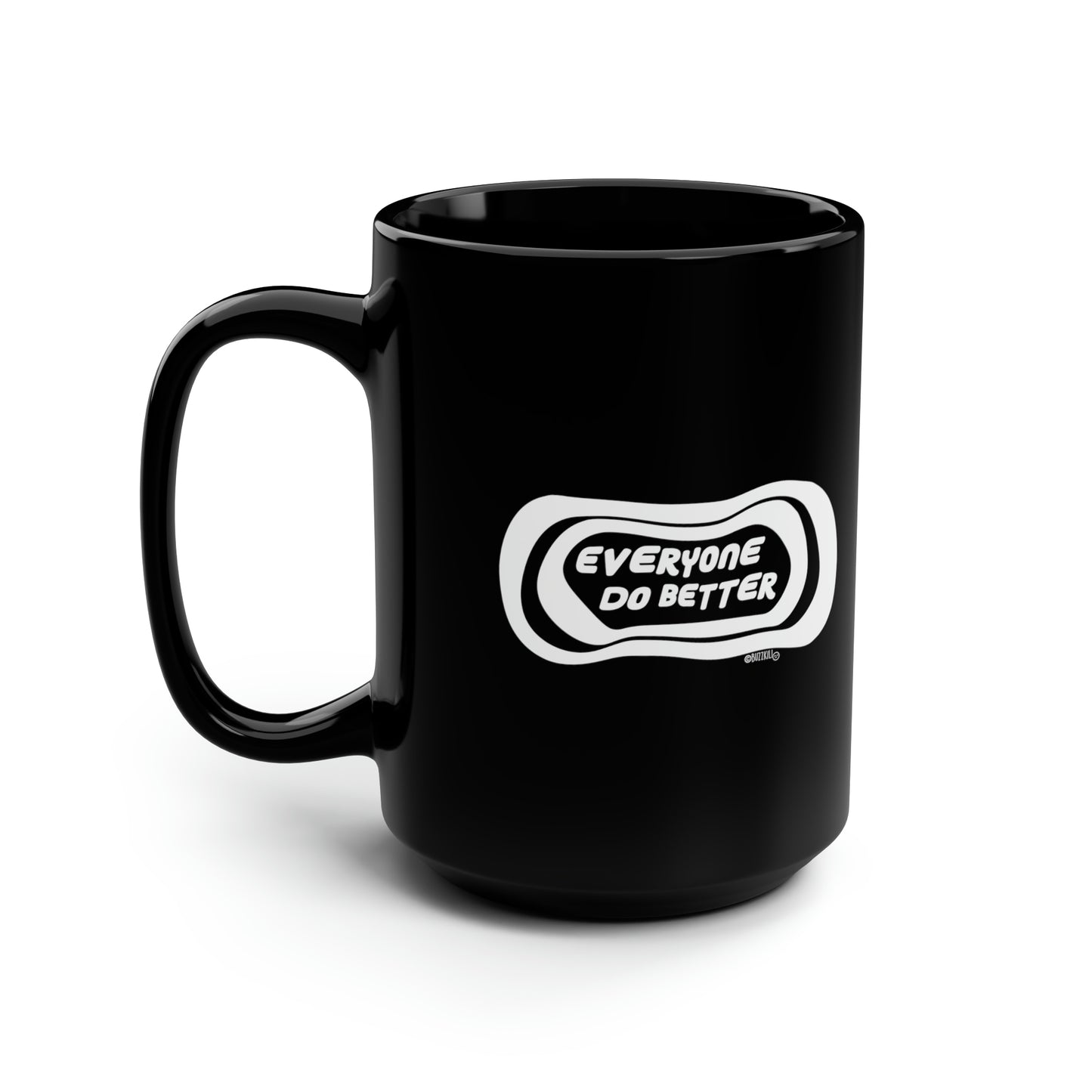 Everyone Do Better - Black Mug, 15oz