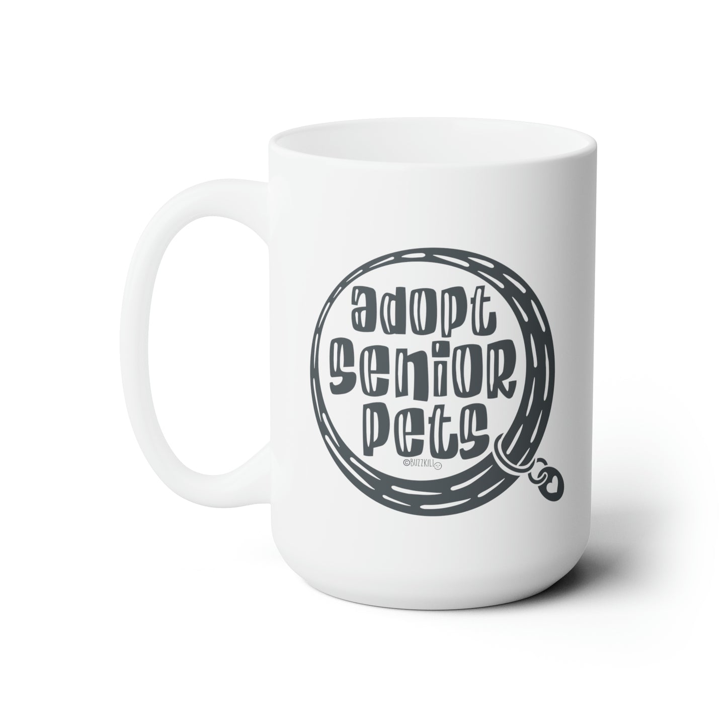 Adopt Senior Pets - Ceramic Mug 15oz