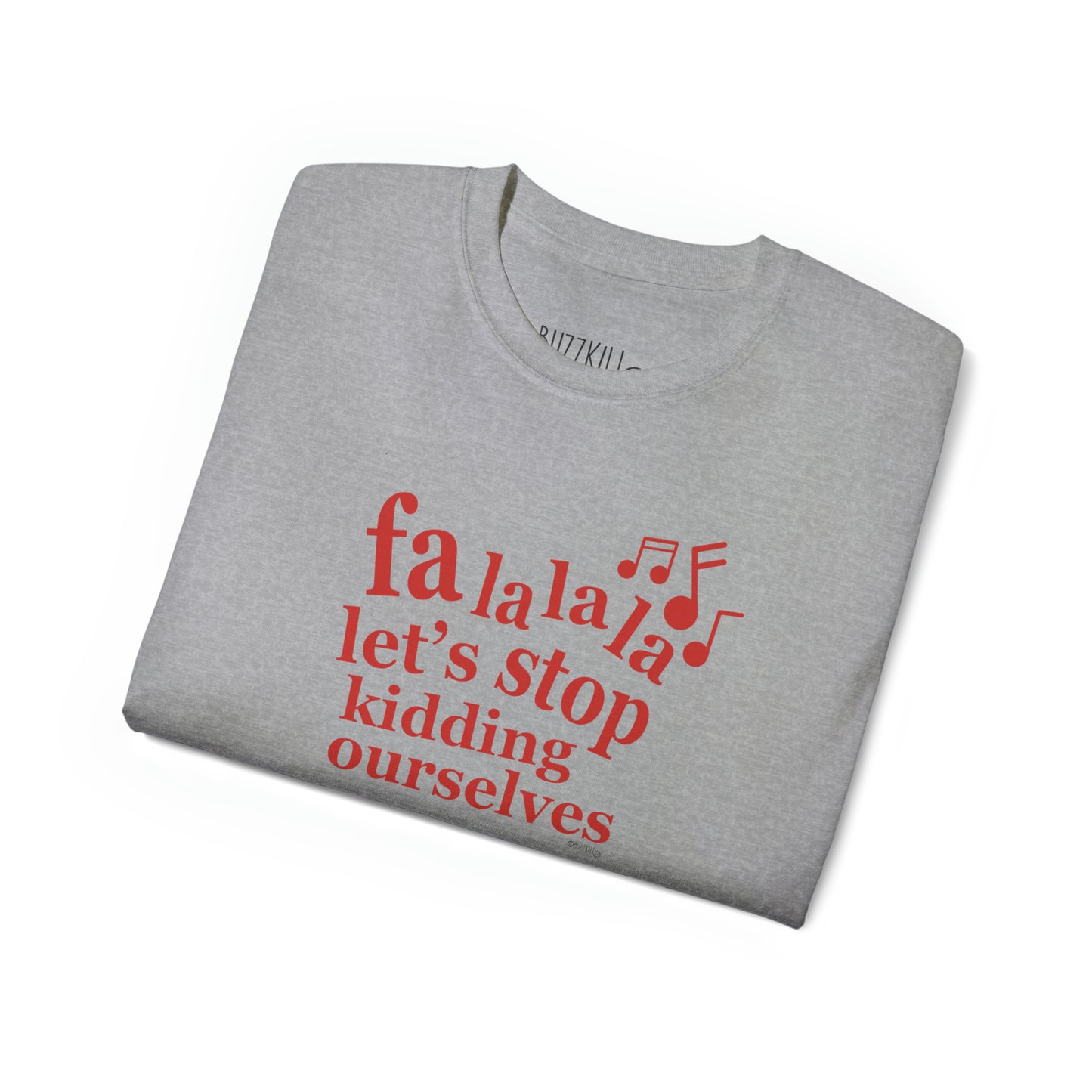 Fa La La La - Unisex Ultra Cotton Tee