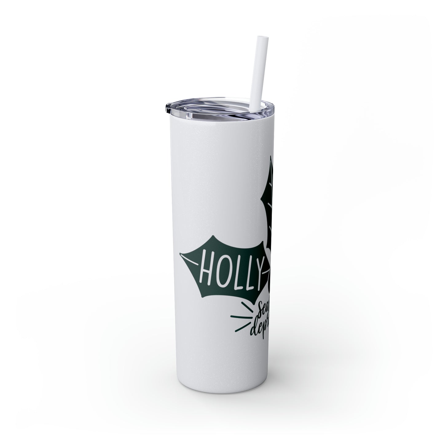 Seasonal Depression - Skinny Tumbler with Straw, 20oz