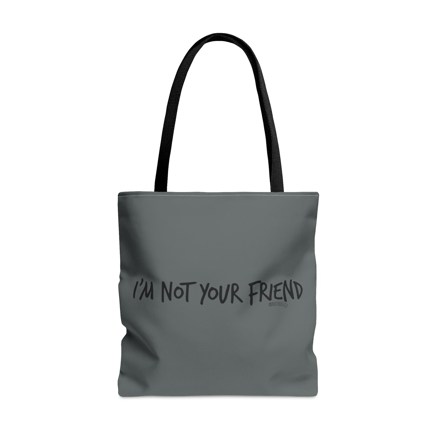 I'm Not Your Friend - Tote Bag