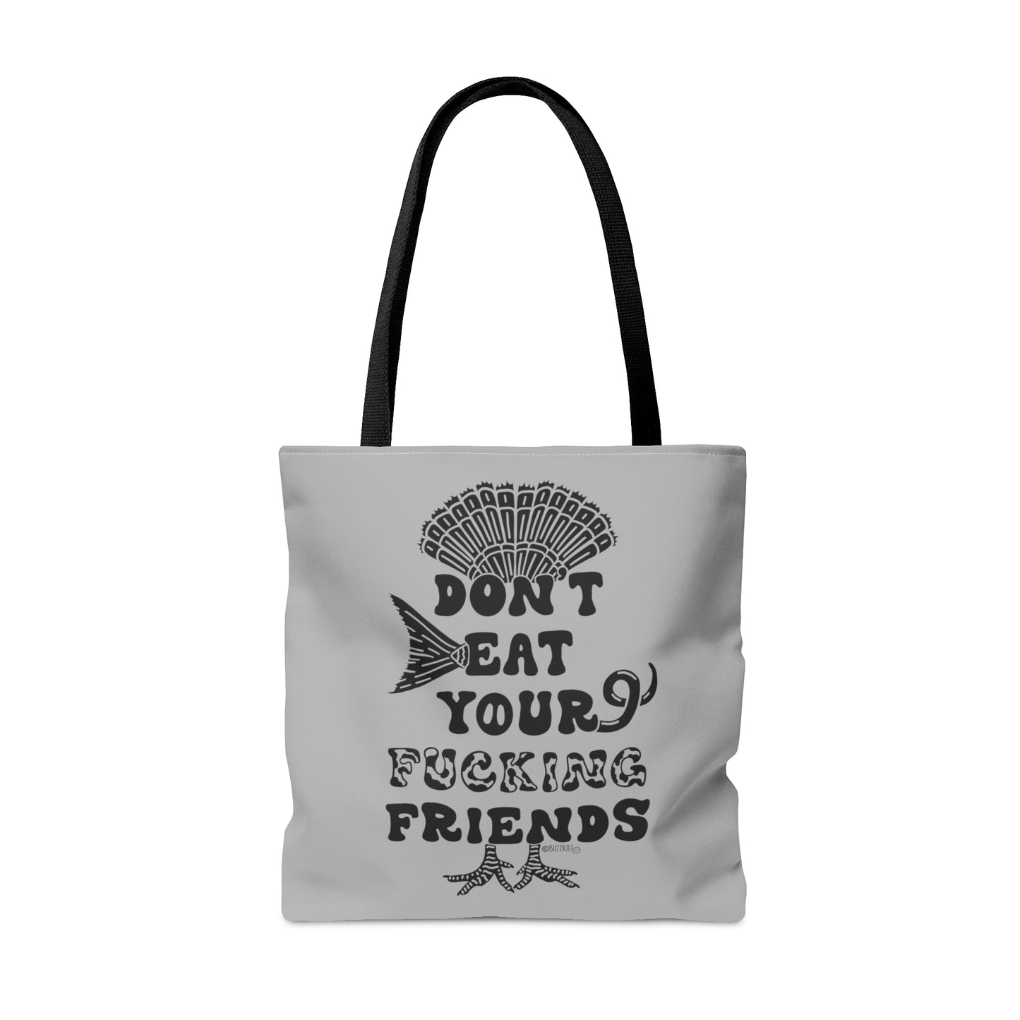 Don't Eat Your Fucking Friends - Tote Bag