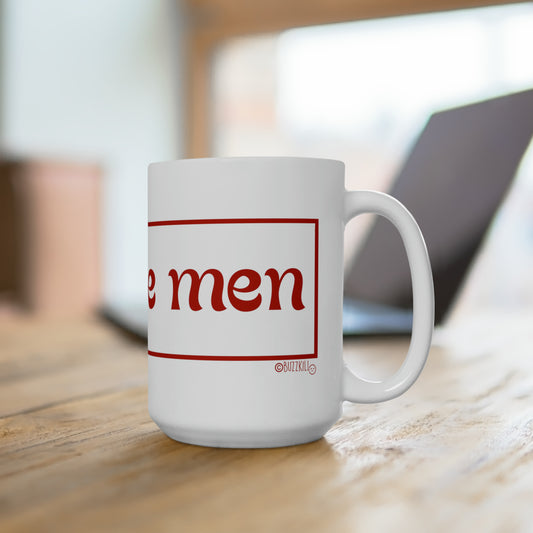 Why Are Men - Ceramic Mug 15oz