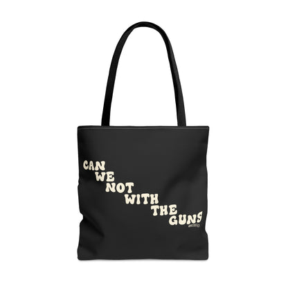 Can We Not With The Guns - Tote Bag