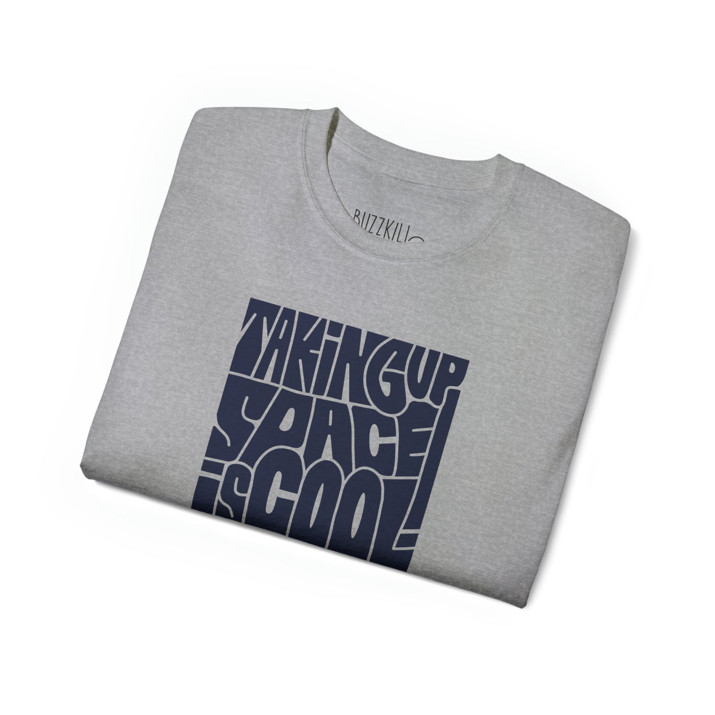 Taking Up Space Is Cool - Unisex Ultra Cotton Tee