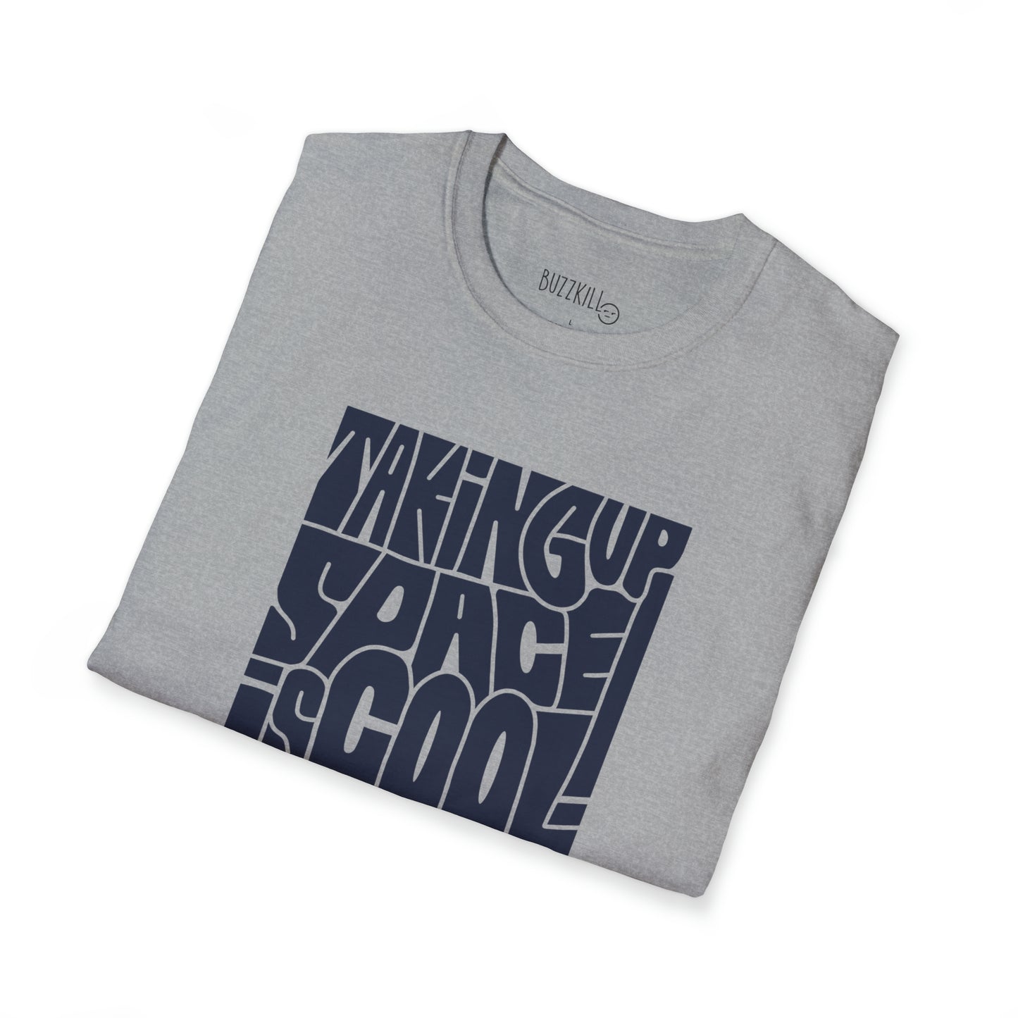 Taking Up Space Is Cool - Unisex Softstyle Tee