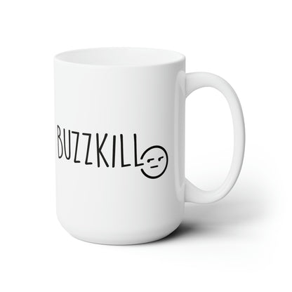 Buzzkill Logo - Ceramic Mug 15oz
