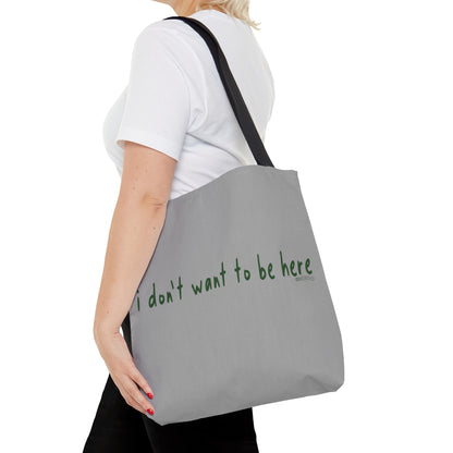 I Don't Want To Be Here - Tote Bag